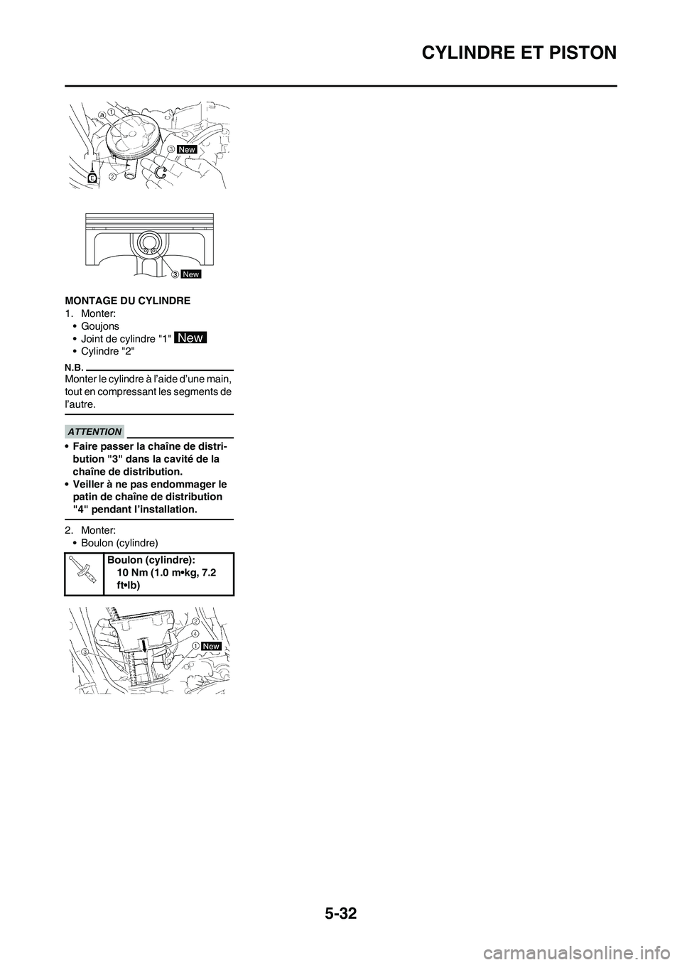 YAMAHA WR 450F 2010 Notices Demploi (in French) 5-32
CYLINDRE ET PISTON
MONTAGE DU CYLINDRE
1. Monter:
•Goujons
• Joint de cylindre "1"
• Cylindre "2"
Monter le cylindre à l’aide d’une main,
tout en compressant les segments de
l’aut YAMAHA WR 450F 2010 Notices Demploi (in French) 5-32
CYLINDRE ET PISTON
MONTAGE DU CYLINDRE
1. Monter:
•Goujons
• Joint de cylindre "1"
• Cylindre "2"
Monter le cylindre à l’aide d’une main,
tout en compressant les segments de
l’aut