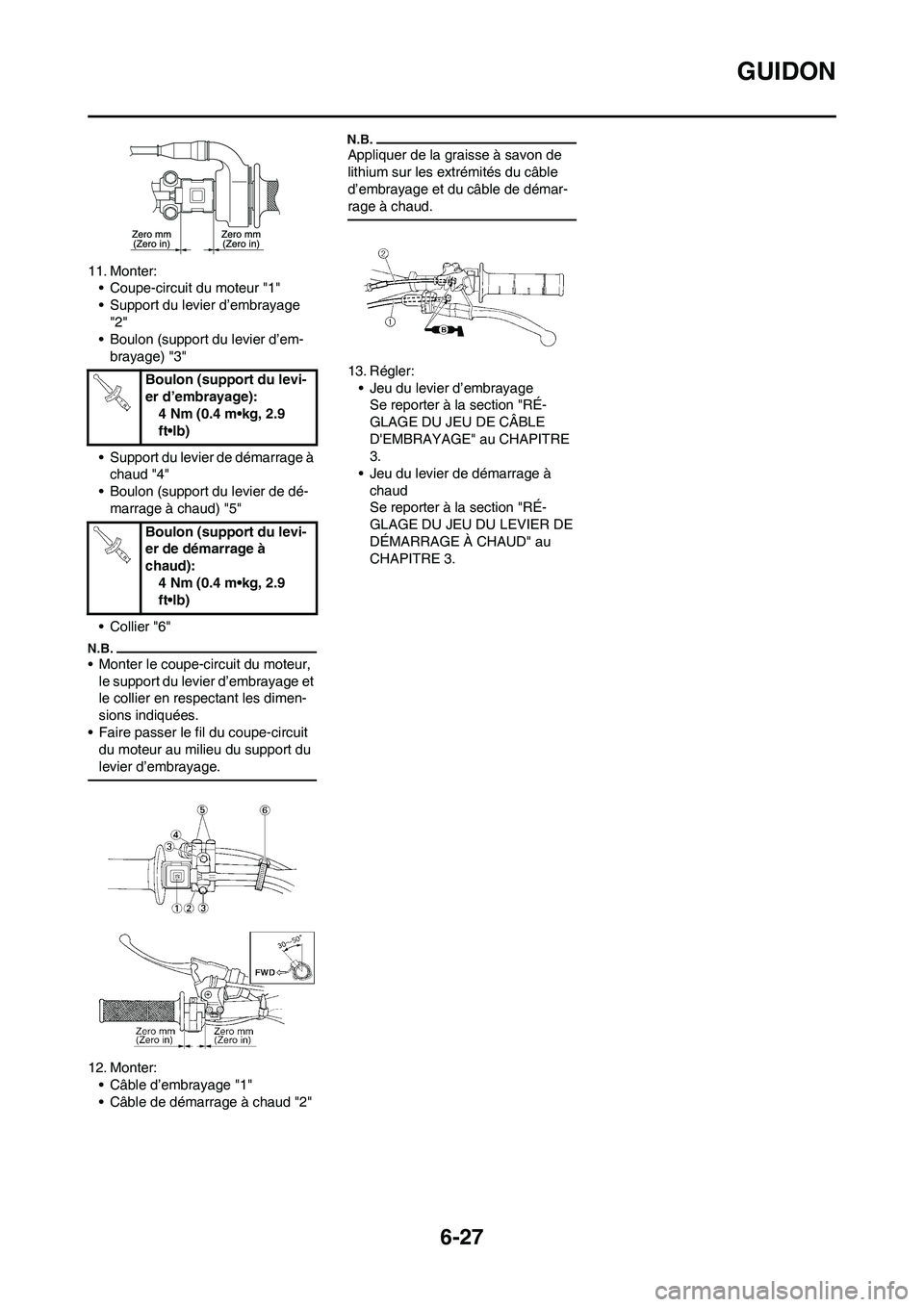 YAMAHA WR 450F 2010 Notices Demploi (in French) 6-27
GUIDON
11. Monter:
• Coupe-circuit du moteur "1"
• Support du levier d’embrayage
"2"
• Boulon (support du levier d’em-
brayage) "3"
• Support du levier de démarrage Ã
chaud "4"
†YAMAHA WR 450F 2010 Notices Demploi (in French) 6-27
GUIDON
11. Monter:
• Coupe-circuit du moteur "1"
• Support du levier d’embrayage
"2"
• Boulon (support du levier d’em-
brayage) "3"
• Support du levier de démarrage Ã
chaud "4"
â€