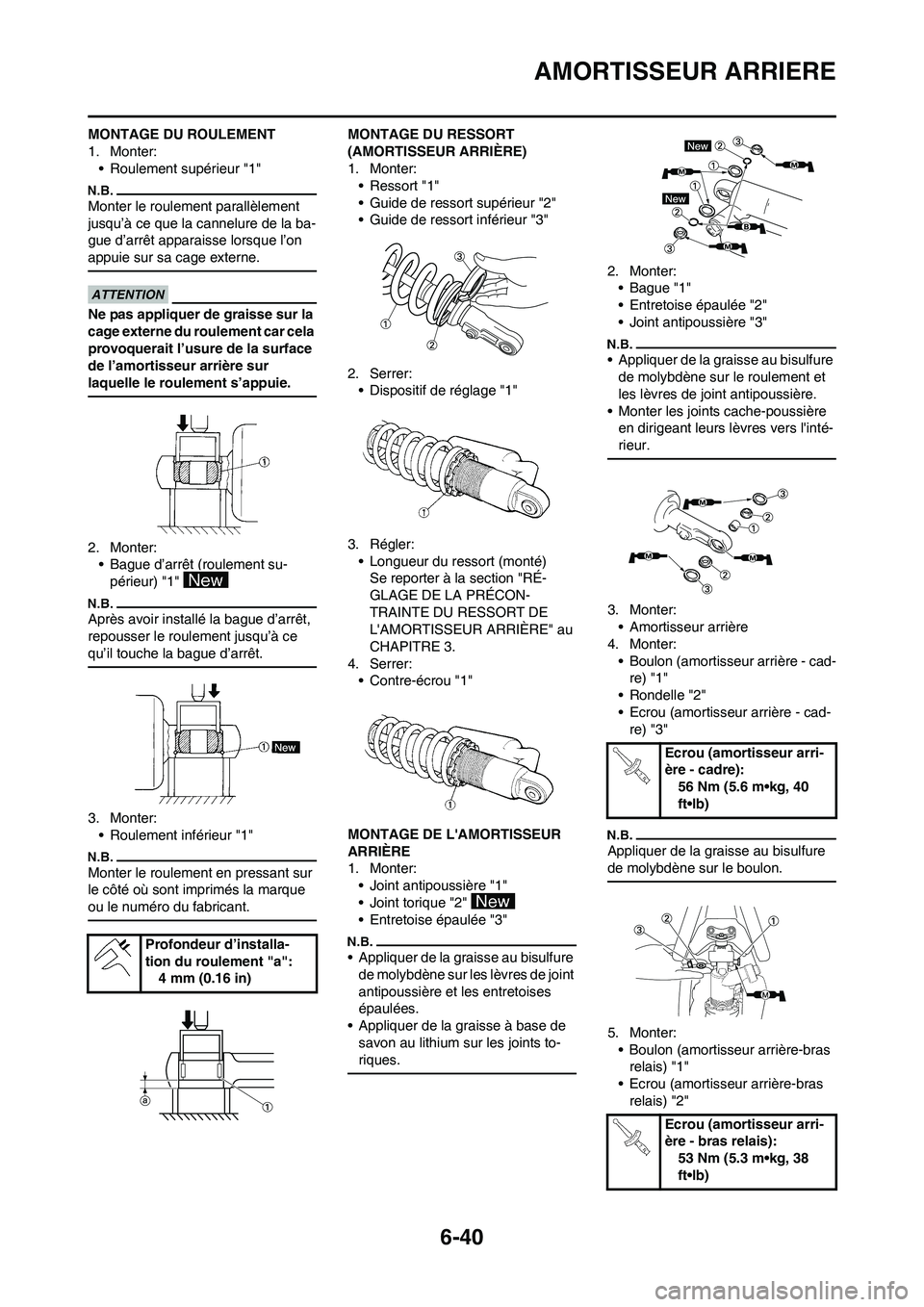 YAMAHA WR 450F 2010 Notices Demploi (in French) 6-40
AMORTISSEUR ARRIERE
MONTAGE DU ROULEMENT
1. Monter:
• Roulement supérieur "1"
Monter le roulement parallèlement
jusqu’à ce que la cannelure de la ba-
gue d’arrêt apparaisse lorsque l†YAMAHA WR 450F 2010 Notices Demploi (in French) 6-40
AMORTISSEUR ARRIERE
MONTAGE DU ROULEMENT
1. Monter:
• Roulement supérieur "1"
Monter le roulement parallèlement
jusqu’à ce que la cannelure de la ba-
gue d’arrêt apparaisse lorsque lâ€