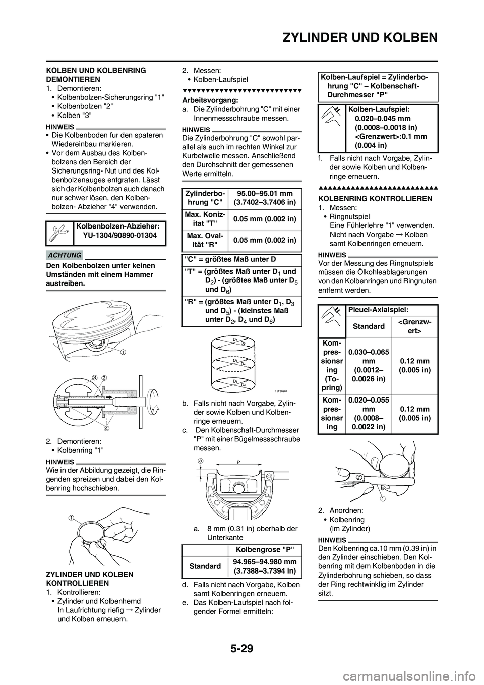 YAMAHA WR 450F 2009 Betriebsanleitungen (in German) 5-29
ZYLINDER UND KOLBEN
KOLBEN UND KOLBENRING
DEMONTIEREN
1. Demontieren:
• Kolbenbolzen-Sicherungsring "1"
• Kolbenbolzen "2"
• Kolben "3"
• Die Kolbenboden fur den spateren
Wiedereinbau m YAMAHA WR 450F 2009 Betriebsanleitungen (in German) 5-29
ZYLINDER UND KOLBEN
KOLBEN UND KOLBENRING
DEMONTIEREN
1. Demontieren:
• Kolbenbolzen-Sicherungsring "1"
• Kolbenbolzen "2"
• Kolben "3"
• Die Kolbenboden fur den spateren
Wiedereinbau m