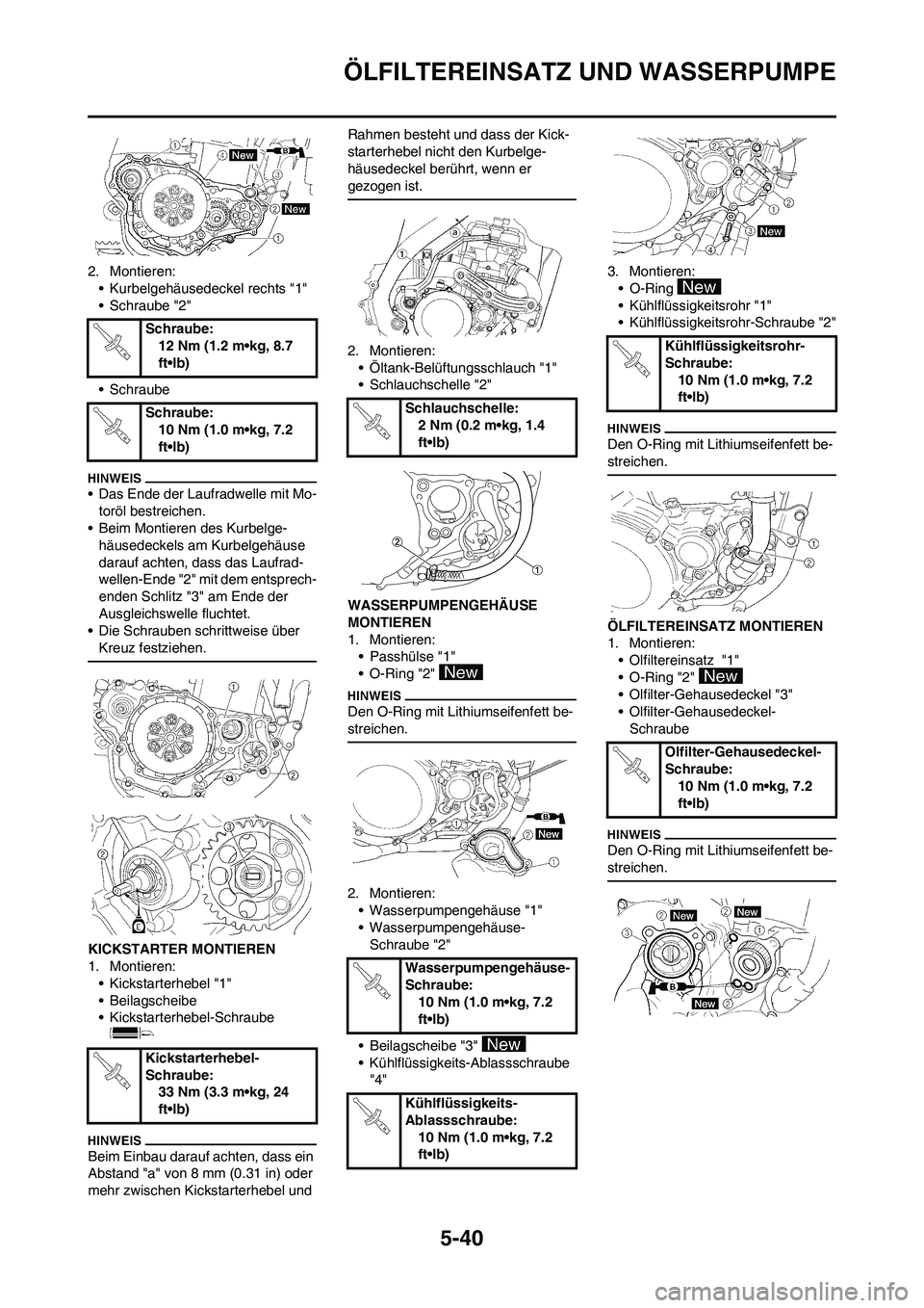 YAMAHA WR 450F 2009 Betriebsanleitungen (in German) 5-40
ÖLFILTEREINSATZ UND WASSERPUMPE
2. Montieren:
• Kurbelgehäusedeckel rechts "1"
• Schraube "2"
• Schraube
• Das Ende der Laufradwelle mit Mo-
toröl bestreichen.
• Beim Montieren des K YAMAHA WR 450F 2009 Betriebsanleitungen (in German) 5-40
ÖLFILTEREINSATZ UND WASSERPUMPE
2. Montieren:
• Kurbelgehäusedeckel rechts "1"
• Schraube "2"
• Schraube
• Das Ende der Laufradwelle mit Mo-
toröl bestreichen.
• Beim Montieren des K