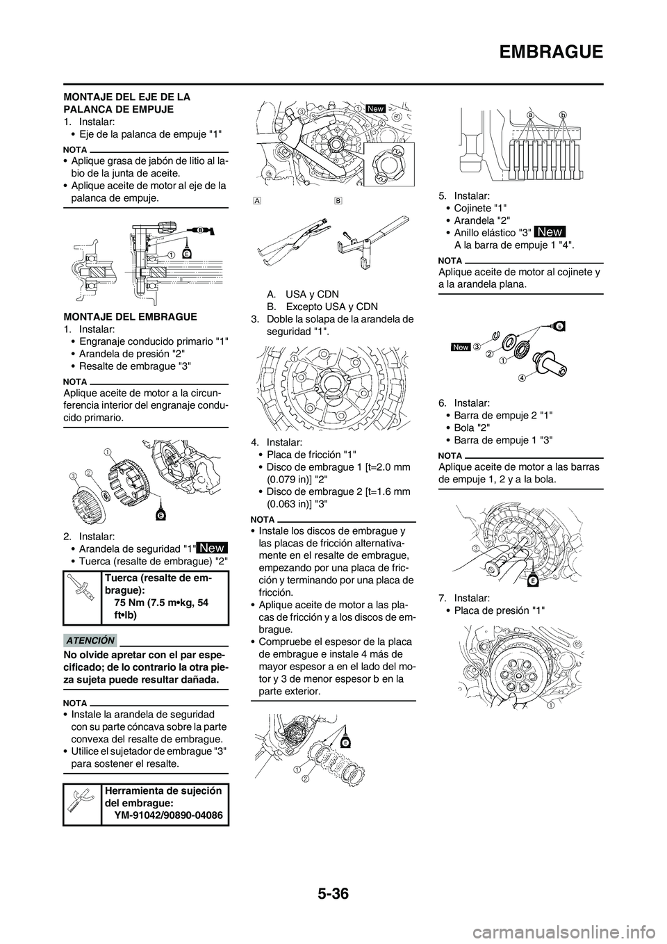 YAMAHA WR 450F 2009 Manuale de Empleo (in Spanish) 5-36
EMBRAGUE
MONTAJE DEL EJE DE LA
PALANCA DE EMPUJE
1. Instalar:
• Eje de la palanca de empuje "1"
• Aplique grasa de jabón de litio al la-
bio de la junta de aceite.
• Aplique aceite de mot YAMAHA WR 450F 2009 Manuale de Empleo (in Spanish) 5-36
EMBRAGUE
MONTAJE DEL EJE DE LA
PALANCA DE EMPUJE
1. Instalar:
• Eje de la palanca de empuje "1"
• Aplique grasa de jabón de litio al la-
bio de la junta de aceite.
• Aplique aceite de mot