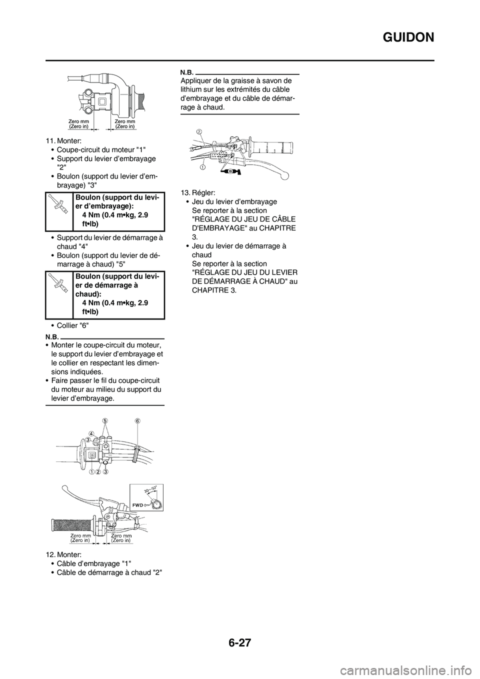 YAMAHA WR 450F 2009 Notices Demploi (in French) 6-27
GUIDON
11. Monter:
• Coupe-circuit du moteur "1"
• Support du levier d’embrayage
"2"
• Boulon (support du levier d’em-
brayage) "3"
• Support du levier de démarrage Ã
chaud "4"
†YAMAHA WR 450F 2009 Notices Demploi (in French) 6-27
GUIDON
11. Monter:
• Coupe-circuit du moteur "1"
• Support du levier d’embrayage
"2"
• Boulon (support du levier d’em-
brayage) "3"
• Support du levier de démarrage Ã
chaud "4"
â€