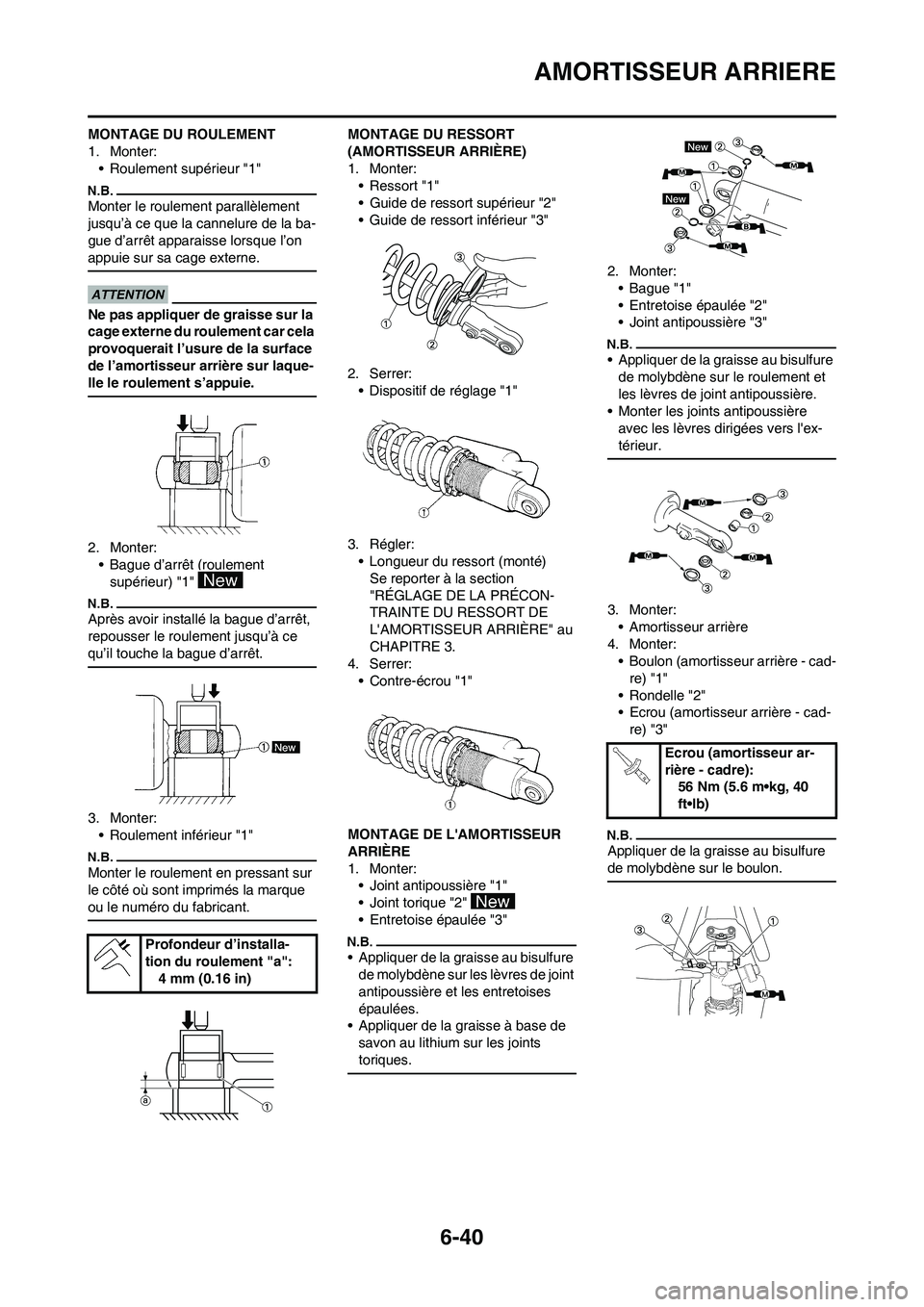 YAMAHA WR 450F 2009 Notices Demploi (in French) 6-40
AMORTISSEUR ARRIERE
MONTAGE DU ROULEMENT
1. Monter:
• Roulement supérieur "1"
Monter le roulement parallèlement
jusqu’à ce que la cannelure de la ba-
gue d’arrêt apparaisse lorsque l†YAMAHA WR 450F 2009 Notices Demploi (in French) 6-40
AMORTISSEUR ARRIERE
MONTAGE DU ROULEMENT
1. Monter:
• Roulement supérieur "1"
Monter le roulement parallèlement
jusqu’à ce que la cannelure de la ba-
gue d’arrêt apparaisse lorsque lâ€