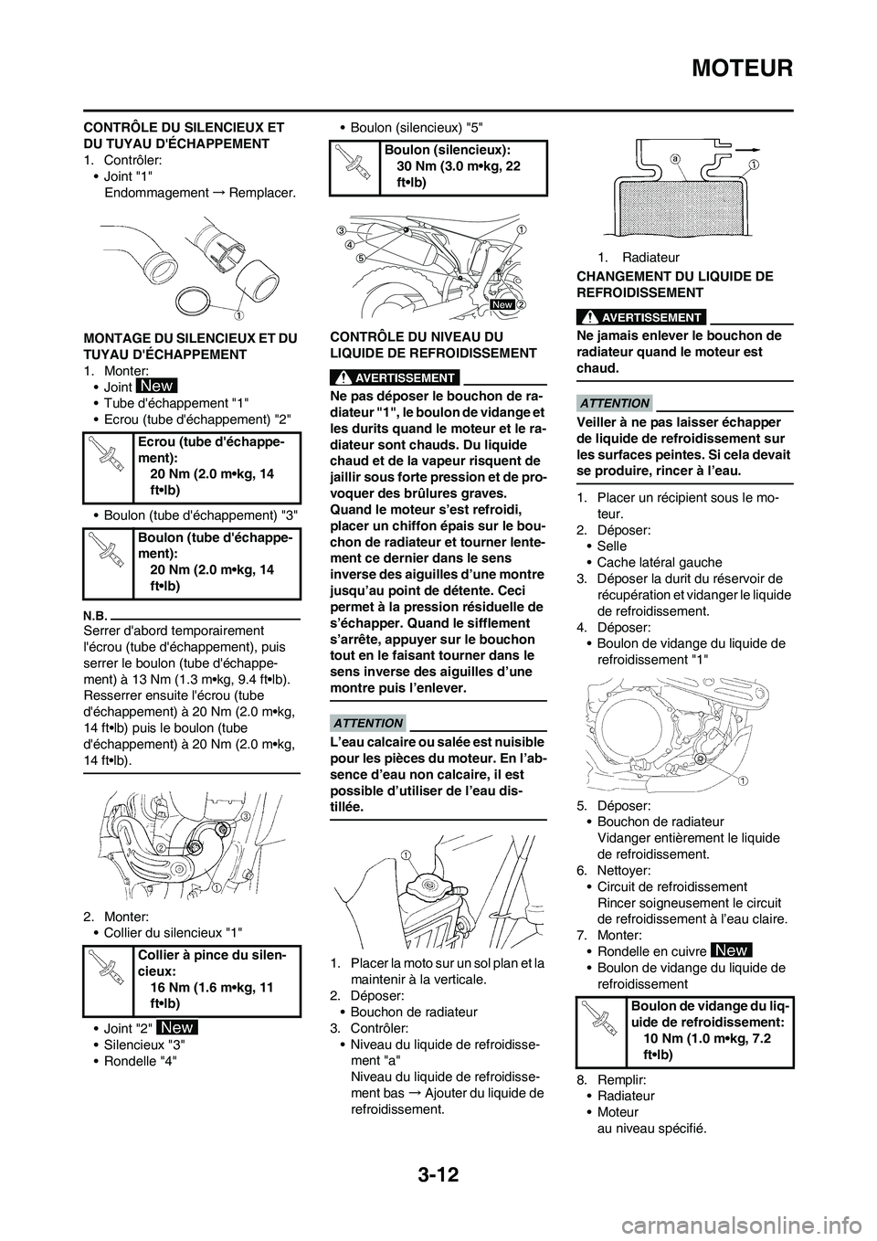 YAMAHA WR 450F 2009 Notices Demploi (in French) 3-12
MOTEUR
CONTRÔLE DU SILENCIEUX ET
DU TUYAU DÉCHAPPEMENT
1. Contrôler:
•Joint "1"
Endommagement→Remplacer.
MONTAGE DU SILENCIEUX ET DU
TUYAU DÉCHAPPEMENT
1. Monter:
•Joint
• Tube d YAMAHA WR 450F 2009 Notices Demploi (in French) 3-12
MOTEUR
CONTRÔLE DU SILENCIEUX ET
DU TUYAU DÉCHAPPEMENT
1. Contrôler:
•Joint "1"
Endommagement→Remplacer.
MONTAGE DU SILENCIEUX ET DU
TUYAU DÉCHAPPEMENT
1. Monter:
•Joint
• Tube d