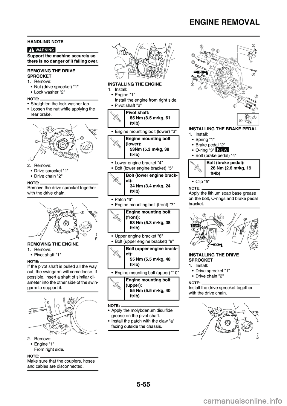 YAMAHA WR 450F 2008 Owners Manual 5-55
ENGINE REMOVAL
HANDLING NOTE
Support the machine securely so
there is no danger of it falling over.
REMOVING THE DRIVE
SPROCKET
1. Remove:
• Nut (drive sprocket) "1"
• Lock washer "2"
• S YAMAHA WR 450F 2008 Owners Manual 5-55
ENGINE REMOVAL
HANDLING NOTE
Support the machine securely so
there is no danger of it falling over.
REMOVING THE DRIVE
SPROCKET
1. Remove:
• Nut (drive sprocket) "1"
• Lock washer "2"
• S