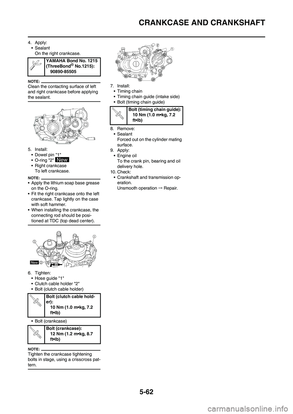 YAMAHA WR 450F 2008 Owners Manual 5-62
CRANKCASE AND CRANKSHAFT
4. Apply:
• Sealant
On the right crankcase.
Clean the contacting surface of left
and right crankcase before applying
the sealant.
5. Install:
• Dowel pin "1"
• O- YAMAHA WR 450F 2008 Owners Manual 5-62
CRANKCASE AND CRANKSHAFT
4. Apply:
• Sealant
On the right crankcase.
Clean the contacting surface of left
and right crankcase before applying
the sealant.
5. Install:
• Dowel pin "1"
• O-