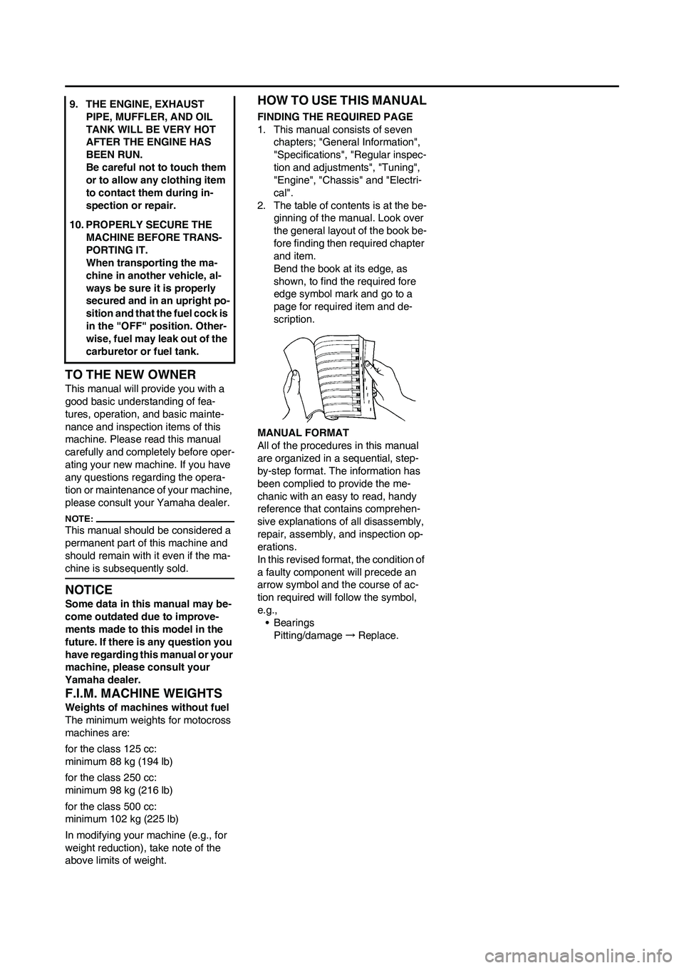 YAMAHA WR 450F 2008  Owners Manual TO THE NEW OWNER
This manual will provide you with a 
good basic understanding of fea-
tures, operation, and basic mainte-
nance and inspection items of this 
machine. Please read this manual 
careful