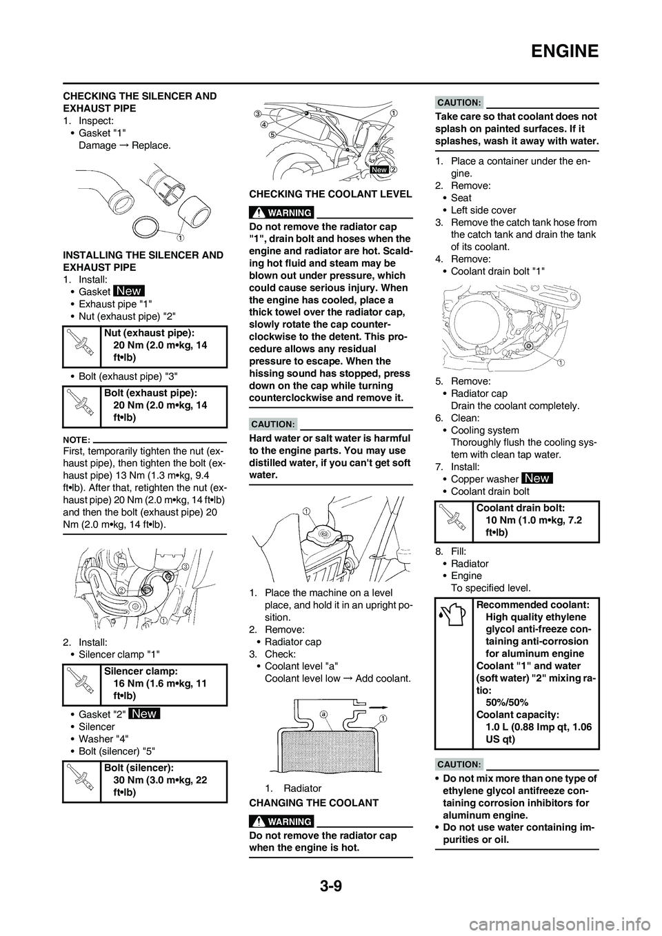 YAMAHA WR 450F 2008 Repair Manual 3-9
ENGINE
CHECKING THE SILENCER AND 
EXHAUST PIPE
1. Inspect:
• Gasket "1"
Damage→Replace.
INSTALLING THE SILENCER AND 
EXHAUST PIPE
1. Install:
• Gasket 
• Exhaust pipe "1"
• Nut (exhaust 