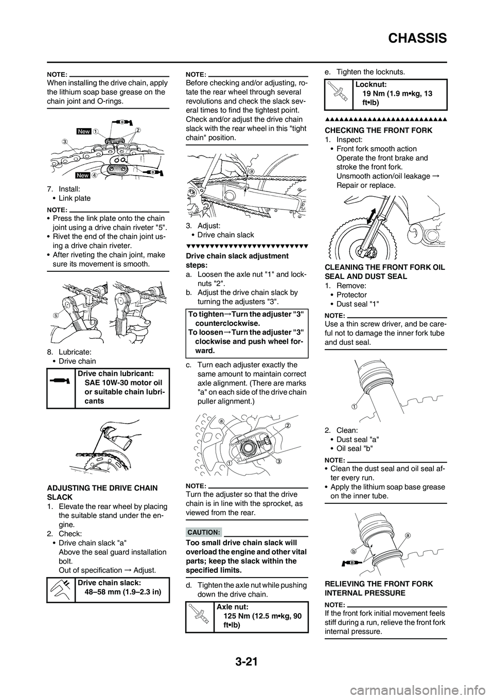 YAMAHA WR 450F 2008 Manual PDF 3-21
CHASSIS
When installing the drive chain, apply
the lithium soap base grease on the
chain joint and O-rings.
7. Install:
• Link plate
• Press the link plate onto the chain
joint using a dri YAMAHA WR 450F 2008 Manual PDF 3-21
CHASSIS
When installing the drive chain, apply
the lithium soap base grease on the
chain joint and O-rings.
7. Install:
• Link plate
• Press the link plate onto the chain
joint using a dri