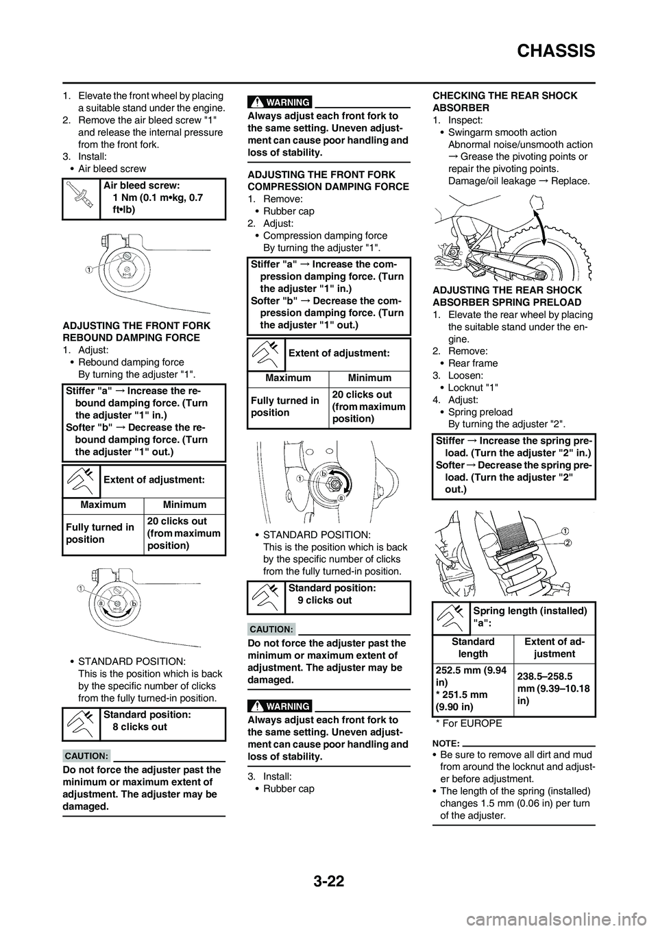 YAMAHA WR 450F 2008 Manual PDF 3-22
CHASSIS
1. Elevate the front wheel by placing
a suitable stand under the engine.
2. Remove the air bleed screw "1"
and release the internal pressure
from the front fork.
3. Install:
• Air bl YAMAHA WR 450F 2008 Manual PDF 3-22
CHASSIS
1. Elevate the front wheel by placing
a suitable stand under the engine.
2. Remove the air bleed screw "1"
and release the internal pressure
from the front fork.
3. Install:
• Air bl