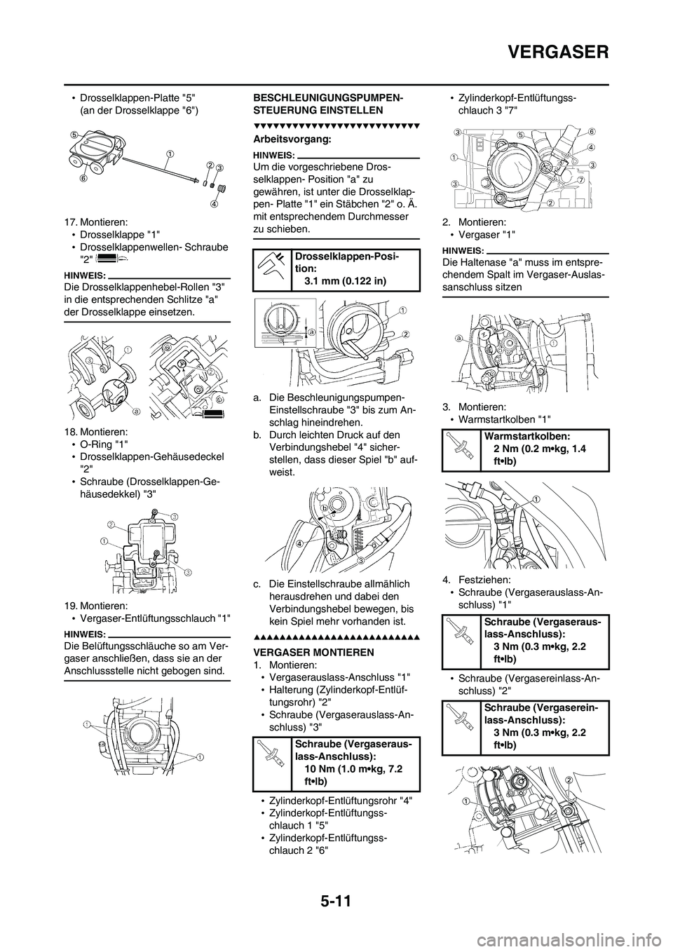 YAMAHA WR 450F 2008 Betriebsanleitungen (in German) 5-11
VERGASER
•Drosselklappen-Platte "5"
(an der Drosselklappe "6")
17. Montieren:
•Drosselklappe "1"
•Drosselklappenwellen- Schraube
"2"
Die Drosselklappenhebel-Rollen "3"
in die entsprechen YAMAHA WR 450F 2008 Betriebsanleitungen (in German) 5-11
VERGASER
•Drosselklappen-Platte "5"
(an der Drosselklappe "6")
17. Montieren:
•Drosselklappe "1"
•Drosselklappenwellen- Schraube
"2"
Die Drosselklappenhebel-Rollen "3"
in die entsprechen