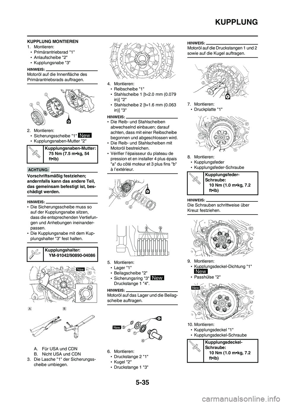 YAMAHA WR 450F 2008 Betriebsanleitungen (in German) 5-35
KUPPLUNG
KUPPLUNG MONTIEREN
1. Montieren:
•Primärantriebsrad "1"
•Anlaufscheibe "2"
•Kupplungsnabe "3"
Motoröl auf die Innenfläche des
Primärantriebsrads auftragen.
2. Montieren:
•Si YAMAHA WR 450F 2008 Betriebsanleitungen (in German) 5-35
KUPPLUNG
KUPPLUNG MONTIEREN
1. Montieren:
•Primärantriebsrad "1"
•Anlaufscheibe "2"
•Kupplungsnabe "3"
Motoröl auf die Innenfläche des
Primärantriebsrads auftragen.
2. Montieren:
•Si