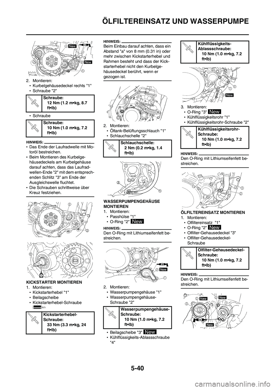 YAMAHA WR 450F 2008 Betriebsanleitungen (in German) 5-40
ÖLFILTEREINSATZ UND WASSERPUMPE
2. Montieren:
•Kurbelgehäusedeckel rechts "1"
•Schraube "2"
•Schraube
•Das Ende der Laufradwelle mit Mo-
toröl bestreichen.
•Beim Montieren des Kurbel YAMAHA WR 450F 2008 Betriebsanleitungen (in German) 5-40
ÖLFILTEREINSATZ UND WASSERPUMPE
2. Montieren:
•Kurbelgehäusedeckel rechts "1"
•Schraube "2"
•Schraube
•Das Ende der Laufradwelle mit Mo-
toröl bestreichen.
•Beim Montieren des Kurbel
