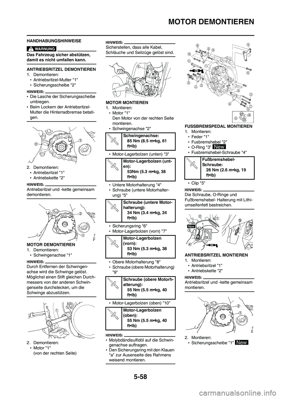 YAMAHA WR 450F 2008 Betriebsanleitungen (in German) 5-58
MOTOR DEMONTIEREN
HANDHABUNGSHINWEISE
Das Fahrzeug sicher abstützen,
damit es nicht umfallen kann.
ANTRIEBSRITZEL DEMONTIEREN
1. Demontieren:
•Antriebsritzel-Mutter "1"
•Sicherungsscheibe " YAMAHA WR 450F 2008 Betriebsanleitungen (in German) 5-58
MOTOR DEMONTIEREN
HANDHABUNGSHINWEISE
Das Fahrzeug sicher abstützen,
damit es nicht umfallen kann.
ANTRIEBSRITZEL DEMONTIEREN
1. Demontieren:
•Antriebsritzel-Mutter "1"
•Sicherungsscheibe "