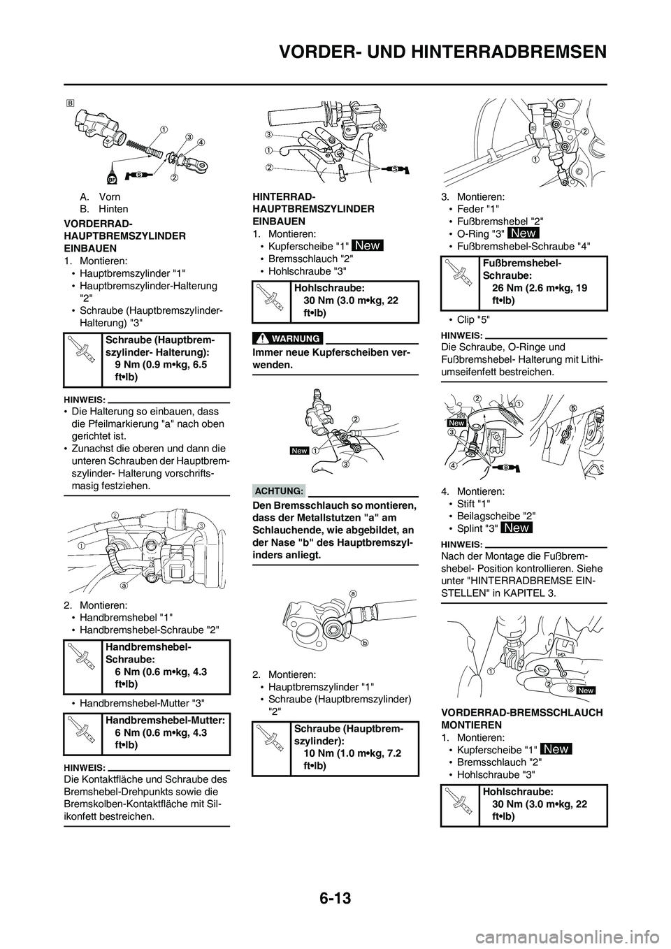 YAMAHA WR 450F 2008 Betriebsanleitungen (in German) 6-13
VORDER- UND HINTERRADBREMSEN
A. Vorn
B. Hinten
VORDERRAD-
HAUPTBREMSZYLINDER
EINBAUEN
1. Montieren:
•Hauptbremszylinder "1"
•Hauptbremszylinder-Halterung
"2"
•Schraube (Hauptbremszylinder YAMAHA WR 450F 2008 Betriebsanleitungen (in German) 6-13
VORDER- UND HINTERRADBREMSEN
A. Vorn
B. Hinten
VORDERRAD-
HAUPTBREMSZYLINDER
EINBAUEN
1. Montieren:
•Hauptbremszylinder "1"
•Hauptbremszylinder-Halterung
"2"
•Schraube (Hauptbremszylinder