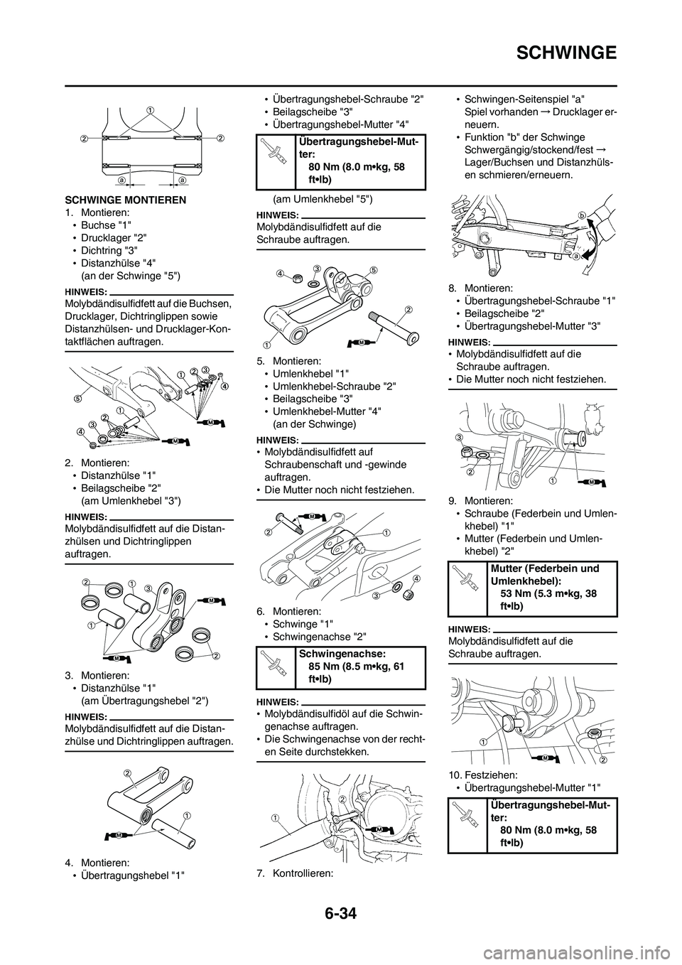 YAMAHA WR 450F 2008  Betriebsanleitungen (in German) 6-34
SCHWINGE
SCHWINGE MONTIEREN
1. Montieren:
•Buchse "1"
•Drucklager "2"
•Dichtring "3"
•Distanzhülse "4"
(an der Schwinge "5")
Molybdändisulfidfett auf die Buchsen, 
Drucklager, Dichtring