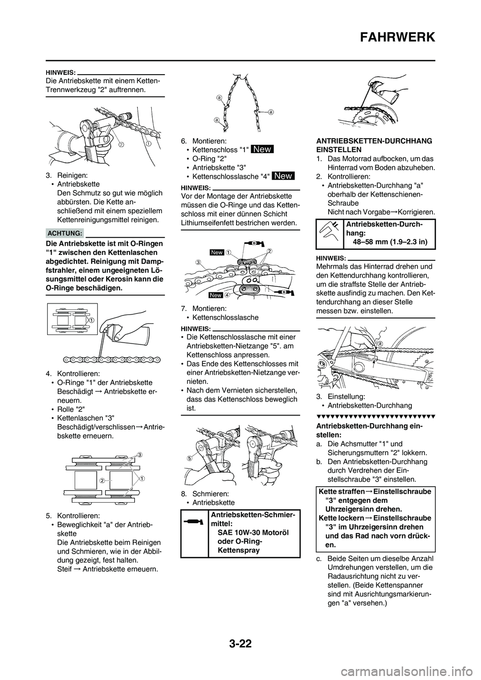 YAMAHA WR 450F 2008  Betriebsanleitungen (in German) 3-22
FAHRWERK
Die Antriebskette mit einem Ketten-
Trennwerkzeug "2" auftrennen.
3. Reinigen:
•Antriebskette
Den Schmutz so gut wie möglich 
abbürsten. Die Kette an-
schließend mit einem spezielle