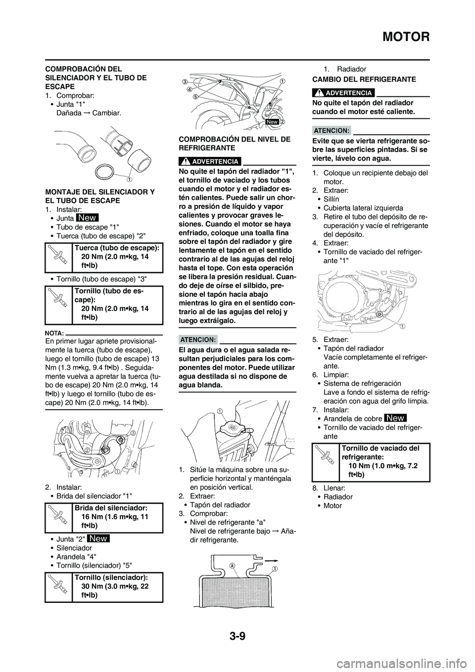YAMAHA WR 450F 2008 Manuale de Empleo (in Spanish) 3-9
MOTOR
COMPROBACIÓN DEL
SILENCIADOR Y EL TUBO DE
ESCAPE
1. Comprobar:
• Junta "1"
Dañada→Cambiar.
MONTAJE DEL SILENCIADOR Y
EL TUBO DE ESCAPE
1. Instalar:
• Junta
• Tubo de escape "1" YAMAHA WR 450F 2008 Manuale de Empleo (in Spanish) 3-9
MOTOR
COMPROBACIÓN DEL
SILENCIADOR Y EL TUBO DE
ESCAPE
1. Comprobar:
• Junta "1"
Dañada→Cambiar.
MONTAJE DEL SILENCIADOR Y
EL TUBO DE ESCAPE
1. Instalar:
• Junta
• Tubo de escape "1"