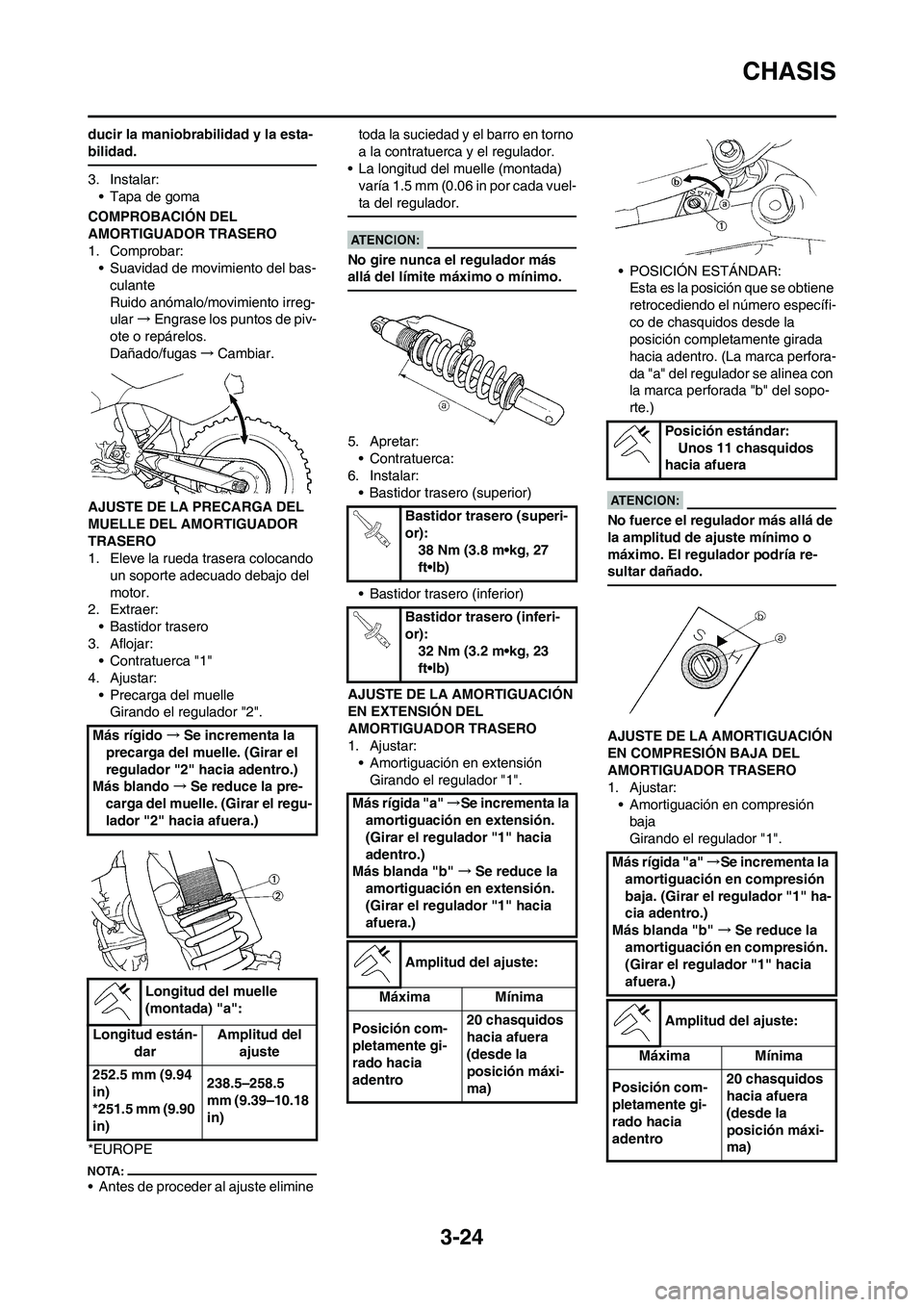 YAMAHA WR 450F 2008 Manuale de Empleo (in Spanish) 3-24
CHASIS
ducir la maniobrabilidad y la esta-
bilidad.
3. Instalar:
• Tapa de goma
COMPROBACIÓN DEL
AMORTIGUADOR TRASERO
1. Comprobar:
• Suavidad de movimiento del bas-
culante
Ruido anómalo/ YAMAHA WR 450F 2008 Manuale de Empleo (in Spanish) 3-24
CHASIS
ducir la maniobrabilidad y la esta-
bilidad.
3. Instalar:
• Tapa de goma
COMPROBACIÓN DEL
AMORTIGUADOR TRASERO
1. Comprobar:
• Suavidad de movimiento del bas-
culante
Ruido anómalo/