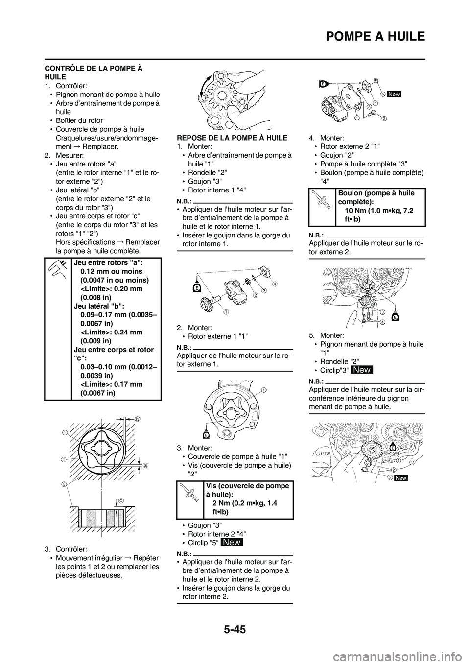 YAMAHA WR 450F 2008 Notices Demploi (in French) 5-45
POMPE A HUILE
CONTRÔLE DE LA POMPE À
HUILE
1. Contrôler:
•Pignon menant de pompe à huile
•Arbre d’entraînement de pompe Ã
huile
•Boîtier du rotor
•Couvercle de pompe à huile
C YAMAHA WR 450F 2008 Notices Demploi (in French) 5-45
POMPE A HUILE
CONTRÔLE DE LA POMPE À
HUILE
1. Contrôler:
•Pignon menant de pompe à huile
•Arbre d’entraînement de pompe Ã
huile
•Boîtier du rotor
•Couvercle de pompe à huile
C