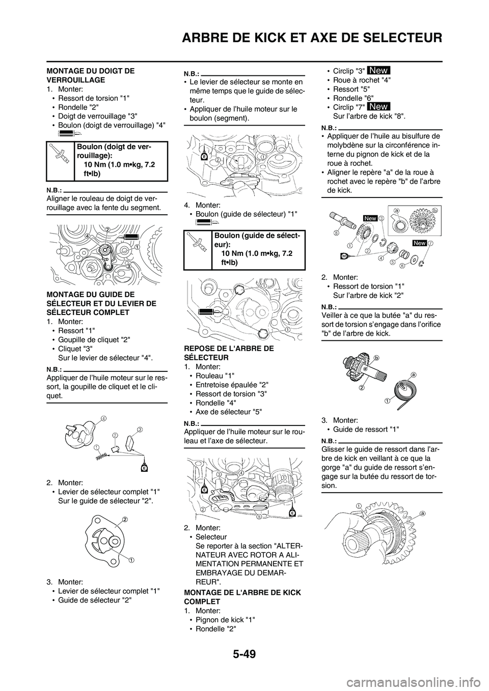 YAMAHA WR 450F 2008 Notices Demploi (in French) 5-49
ARBRE DE KICK ET AXE DE SELECTEUR
MONTAGE DU DOIGT DE
VERROUILLAGE
1. Monter:
•Ressort de torsion "1"
•Rondelle "2"
•Doigt de verrouillage "3"
•Boulon (doigt de verrouillage) "4"
Aligne YAMAHA WR 450F 2008 Notices Demploi (in French) 5-49
ARBRE DE KICK ET AXE DE SELECTEUR
MONTAGE DU DOIGT DE
VERROUILLAGE
1. Monter:
•Ressort de torsion "1"
•Rondelle "2"
•Doigt de verrouillage "3"
•Boulon (doigt de verrouillage) "4"
Aligne