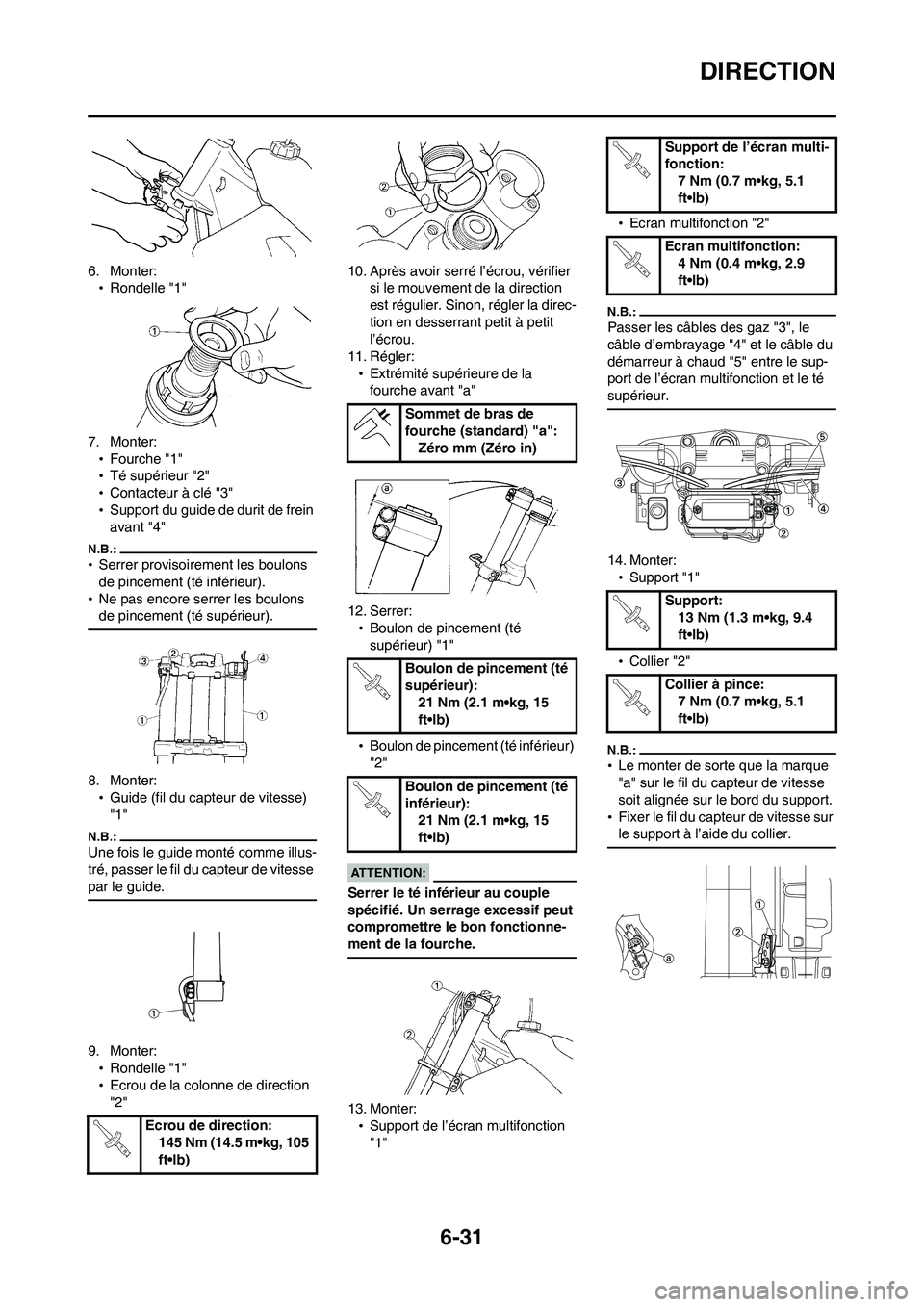 YAMAHA WR 450F 2008 Notices Demploi (in French) 6-31
DIRECTION
6. Monter:
•Rondelle "1"
7. Monter:
•Fourche "1"
•Té supérieur "2"
•Contacteur à clé "3"
•Support du guide de durit de frein
avant "4"
•Serrer provisoirement les boulon YAMAHA WR 450F 2008 Notices Demploi (in French) 6-31
DIRECTION
6. Monter:
•Rondelle "1"
7. Monter:
•Fourche "1"
•Té supérieur "2"
•Contacteur à clé "3"
•Support du guide de durit de frein
avant "4"
•Serrer provisoirement les boulon