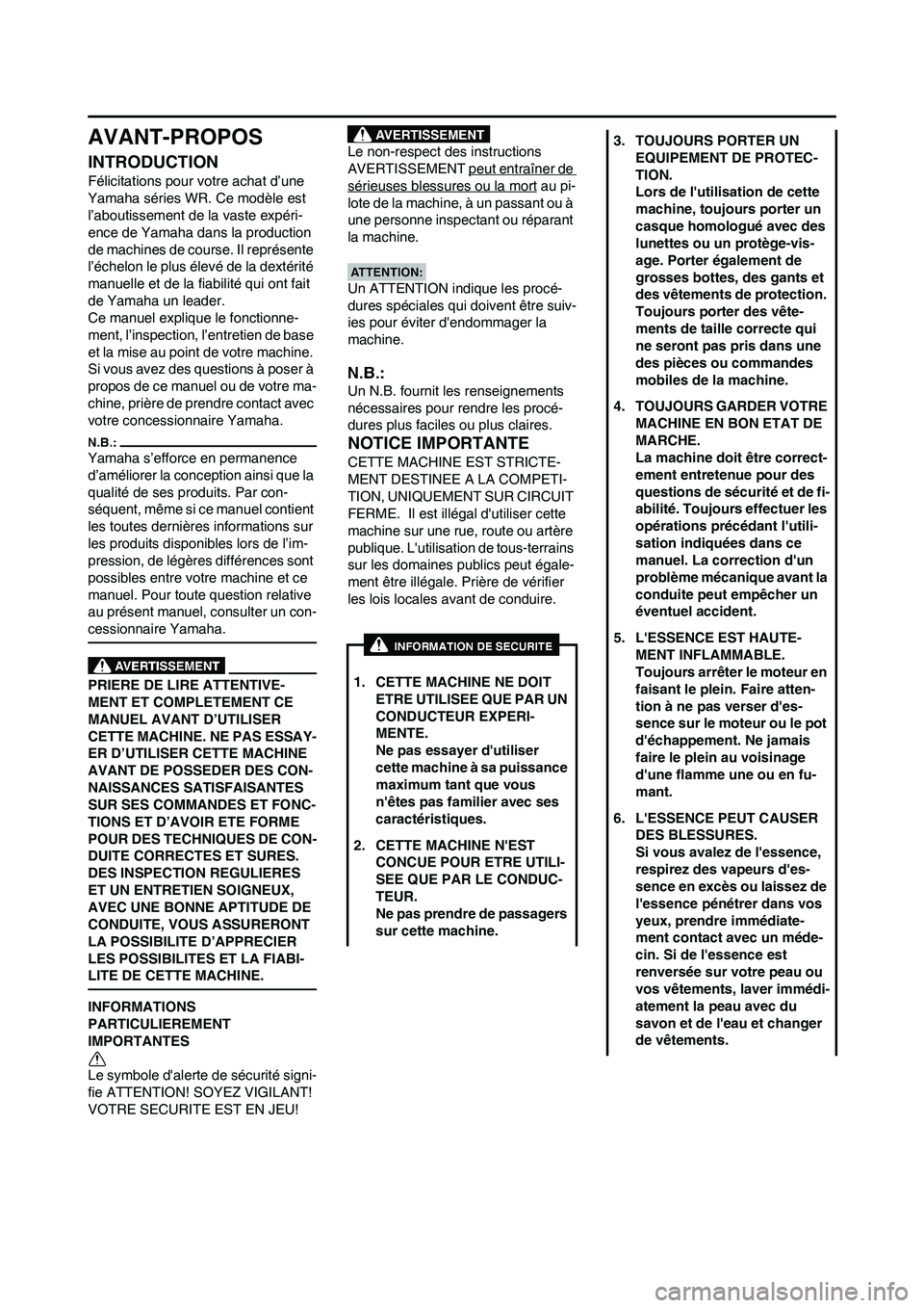 YAMAHA WR 450F 2008  Notices Demploi (in French) AVANT-PROPOS
INTRODUCTION
Félicitations pour votre achat d’une 
Yamaha séries WR. Ce modèle est 
l’aboutissement de la vaste expéri-
ence de Yamaha dans la production 
de machines de course. I
