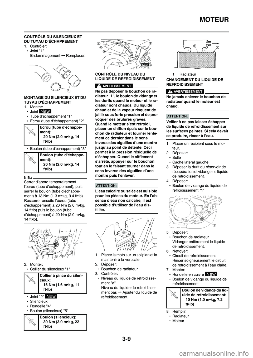 YAMAHA WR 450F 2008 Notices Demploi (in French) 3-9
MOTEUR
CONTRÔLE DU SILENCIEUX ET
DU TUYAU DÉCHAPPEMENT
1. Contrôler:
•Joint "1"
Endommagement→Remplacer.
MONTAGE DU SILENCIEUX ET DU
TUYAU DÉCHAPPEMENT
1. Monter:
•Joint
•Tube dà YAMAHA WR 450F 2008 Notices Demploi (in French) 3-9
MOTEUR
CONTRÔLE DU SILENCIEUX ET
DU TUYAU DÉCHAPPEMENT
1. Contrôler:
•Joint "1"
Endommagement→Remplacer.
MONTAGE DU SILENCIEUX ET DU
TUYAU DÉCHAPPEMENT
1. Monter:
•Joint
•Tube dÃ