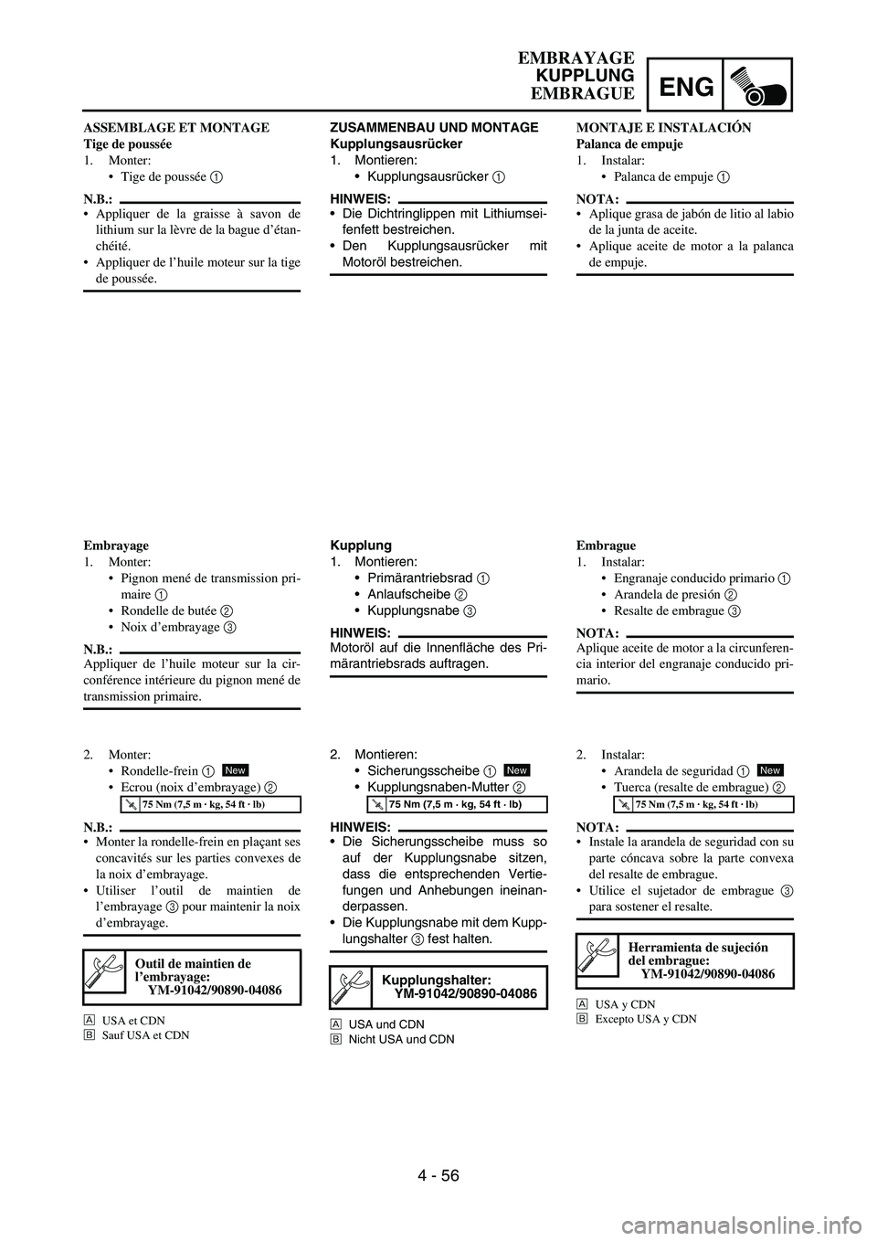 YAMAHA WR 450F 2007 Notices Demploi (in French) ENG
4 - 56
ZUSAMMENBAU UND MONTAGE
Kupplungsausrücker
1. Montieren:
Kupplungsausrücker
1
HINWEIS:
Die Dichtringlippen mit Lithiumsei-
fenfett bestreichen.
Den Kupplungsausrücker mit
Motoröl b YAMAHA WR 450F 2007 Notices Demploi (in French) ENG
4 - 56
ZUSAMMENBAU UND MONTAGE
Kupplungsausrücker
1. Montieren:
Kupplungsausrücker
1
HINWEIS:
Die Dichtringlippen mit Lithiumsei-
fenfett bestreichen.
Den Kupplungsausrücker mit
Motoröl b