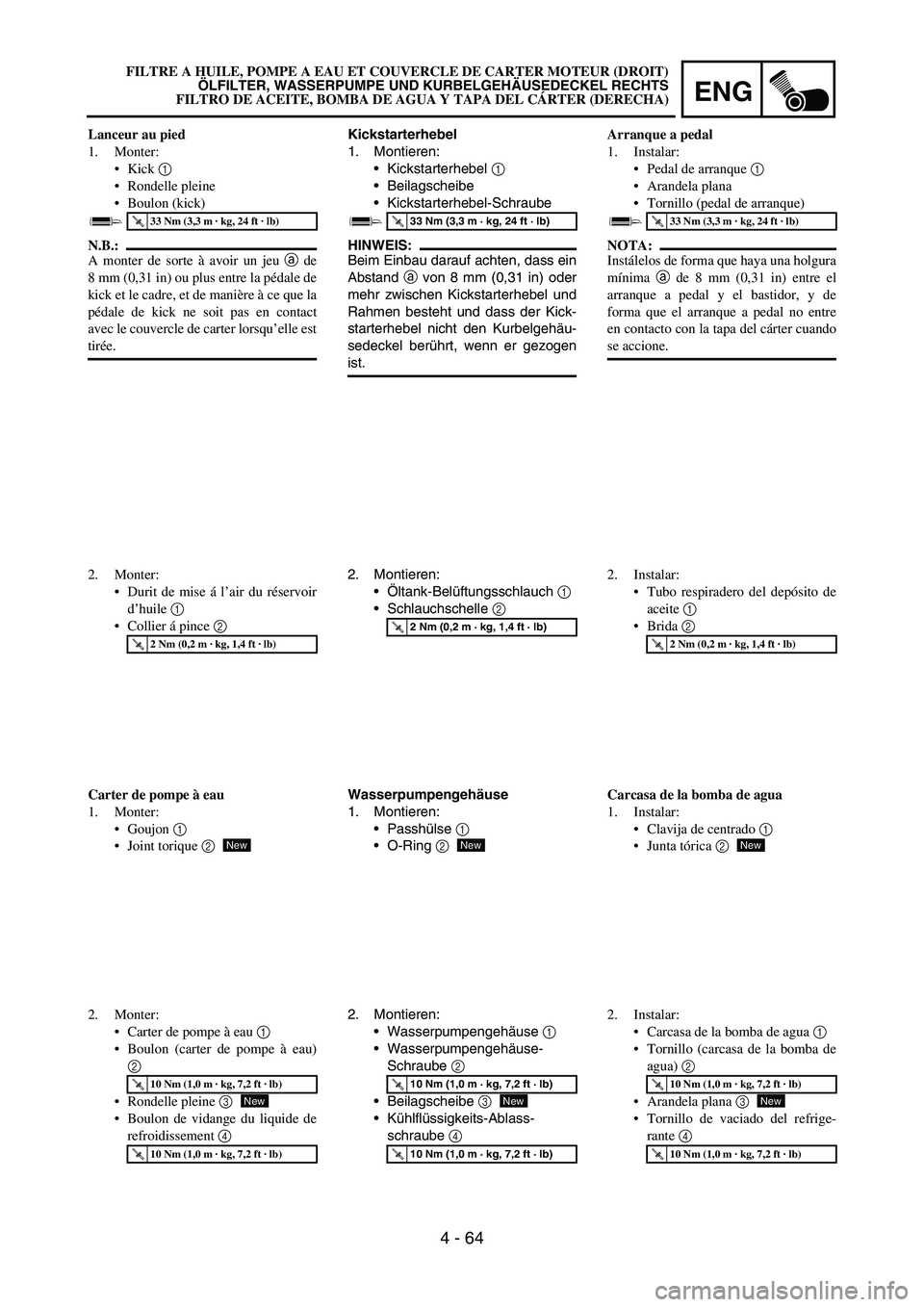 YAMAHA WR 450F 2007  Owners Manual ENG
4 - 64
Kickstarterhebel
1. Montieren:
Kickstarterhebel 
1 
Beilagscheibe
Kickstarterhebel-Schraube
HINWEIS:
Beim Einbau darauf achten, dass ein
Abstand 
a von 8 mm (0,31 in) oder
mehr zwischen 