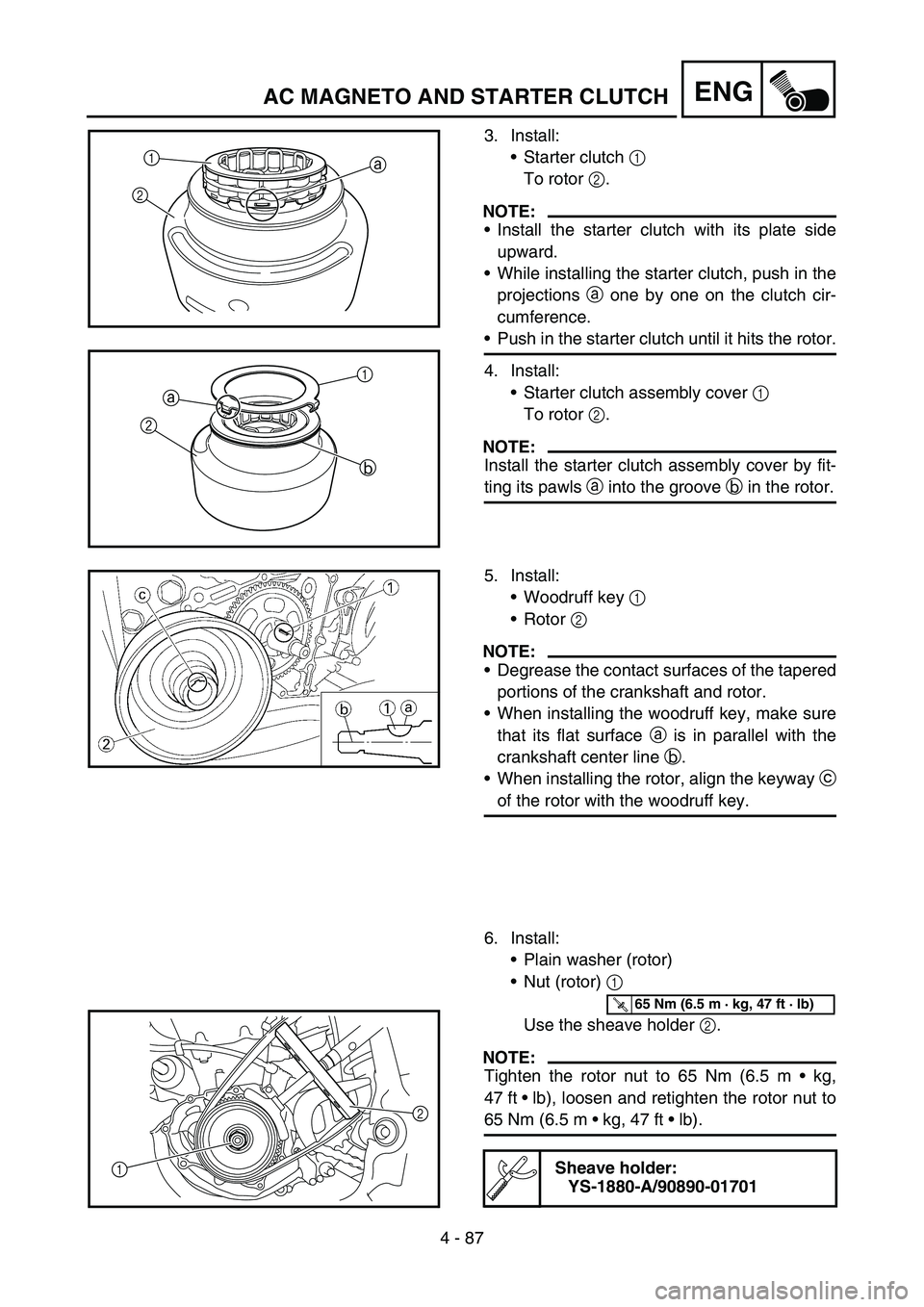 YAMAHA WR 450F 2007 Owners Manual 4 - 87
ENG
3. Install:
Starter clutch 1
To rotor 2.
NOTE:
Install the starter clutch with its plate side
upward.
While installing the starter clutch, push in the
projections a one by one on the cl YAMAHA WR 450F 2007 Owners Manual 4 - 87
ENG
3. Install:
Starter clutch 1
To rotor 2.
NOTE:
Install the starter clutch with its plate side
upward.
While installing the starter clutch, push in the
projections a one by one on the cl