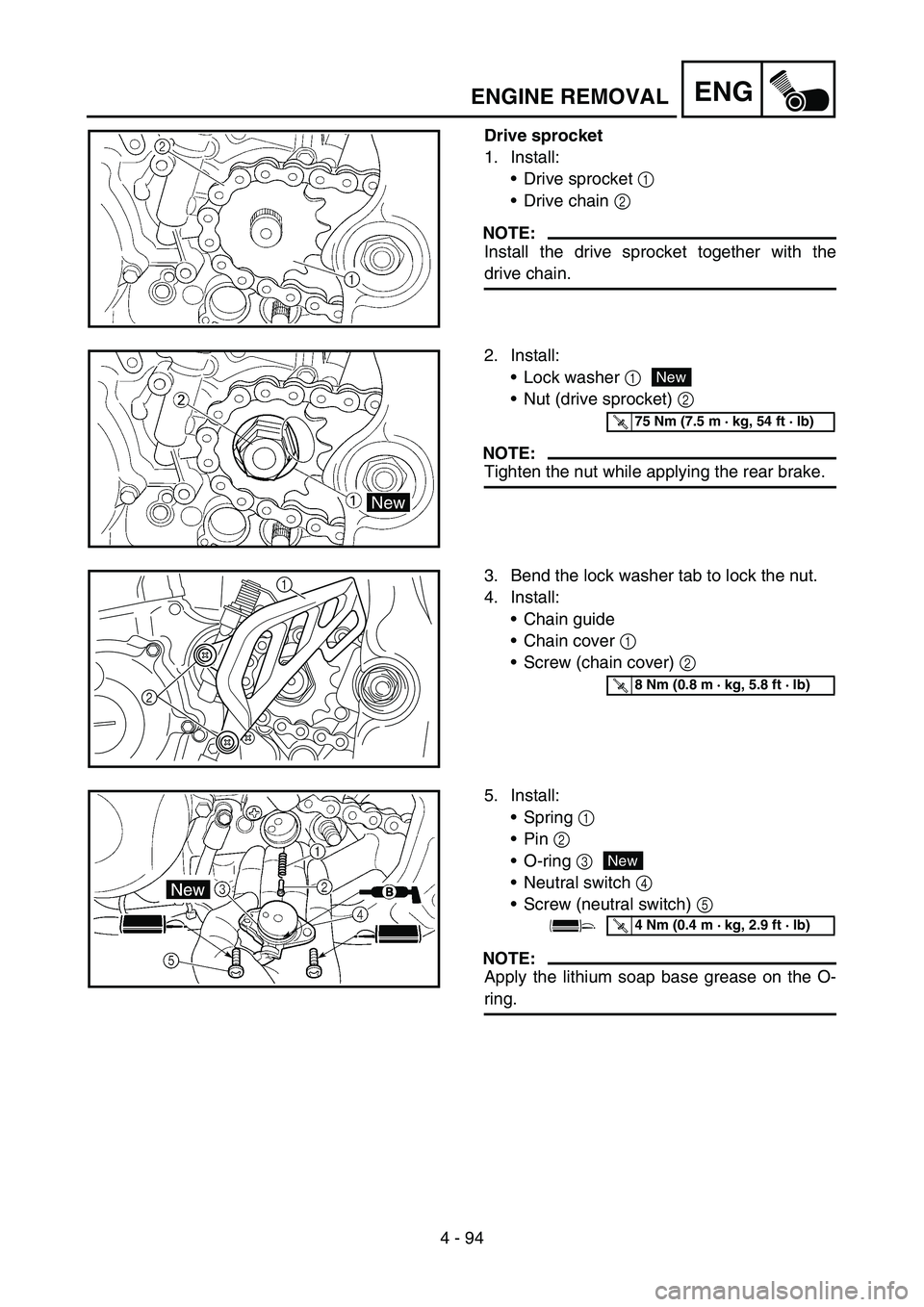 YAMAHA WR 450F 2007 Owners Manual 4 - 94
ENGENGINE REMOVAL
Drive sprocket
1. Install:
Drive sprocket 1
Drive chain 2
NOTE:
Install the drive sprocket together with the
drive chain.
2. Install:
Lock washer 1
Nut (drive sprocket) YAMAHA WR 450F 2007 Owners Manual 4 - 94
ENGENGINE REMOVAL
Drive sprocket
1. Install:
Drive sprocket 1
Drive chain 2
NOTE:
Install the drive sprocket together with the
drive chain.
2. Install:
Lock washer 1
Nut (drive sprocket)