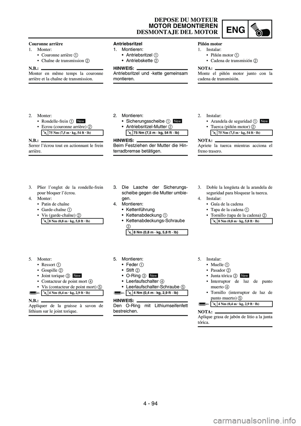 YAMAHA WR 450F 2007 Owners Manual ENG
4 - 94
Antriebsritzel
1. Montieren:
Antriebsritzel
1
Antriebskette
2
HINWEIS:
Antriebsritzel und -kette gemeinsam
montieren.
2. Montieren:
Sicherungsscheibe
1
Antriebsritzel-Mutter
2
HI YAMAHA WR 450F 2007 Owners Manual ENG
4 - 94
Antriebsritzel
1. Montieren:
Antriebsritzel
1
Antriebskette
2
HINWEIS:
Antriebsritzel und -kette gemeinsam
montieren.
2. Montieren:
Sicherungsscheibe
1
Antriebsritzel-Mutter
2
HI