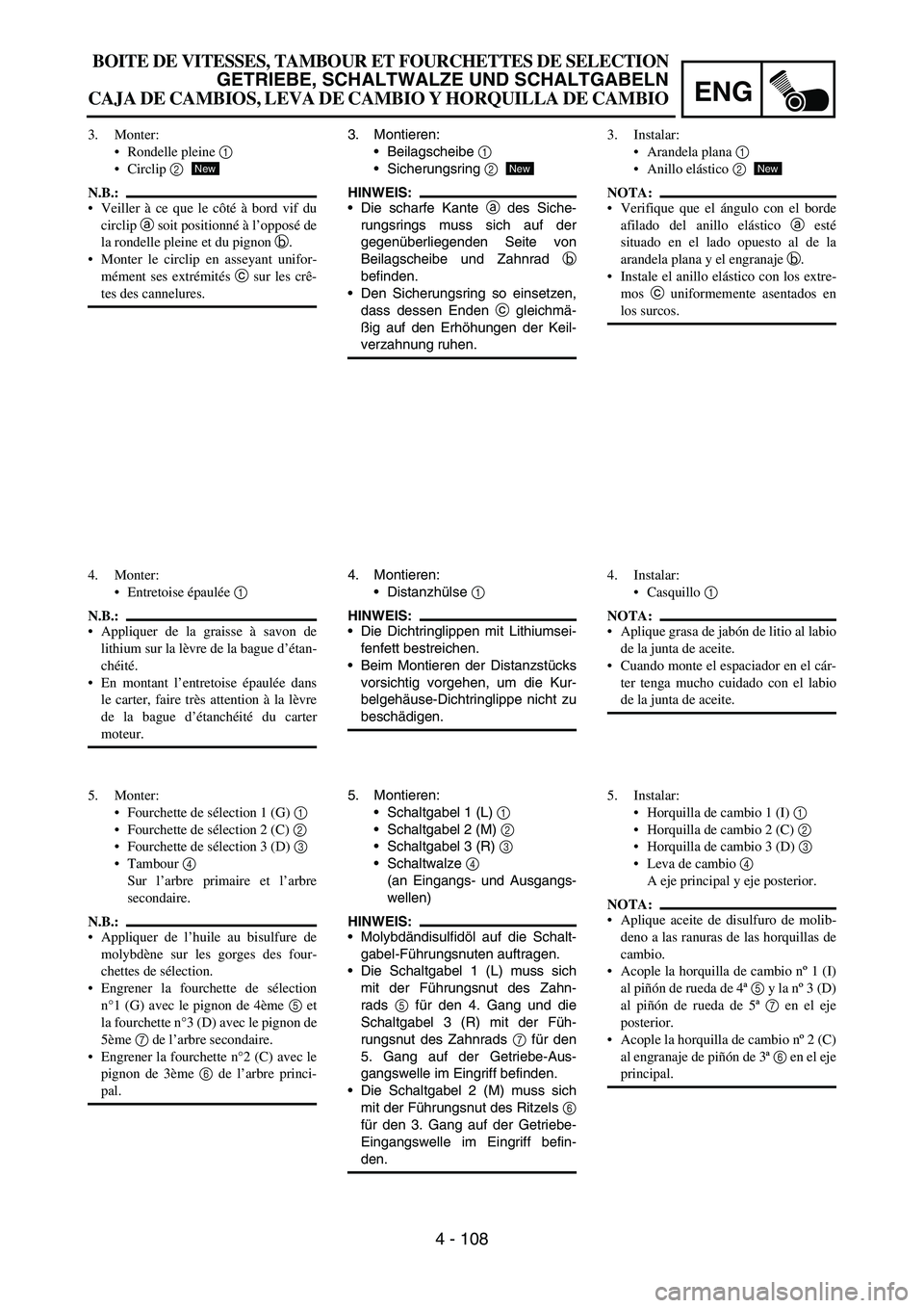 YAMAHA WR 450F 2007 Owners Manual ENG
4 - 108
3. Montieren:
Beilagscheibe
1
Sicherungsring
2
HINWEIS:
Die scharfe Kante
a des Siche-
rungsrings muss sich auf der
gegenüberliegenden Seite von
Beilagscheibe und Zahnrad
b
befind YAMAHA WR 450F 2007 Owners Manual ENG
4 - 108
3. Montieren:
Beilagscheibe
1
Sicherungsring
2
HINWEIS:
Die scharfe Kante
a des Siche-
rungsrings muss sich auf der
gegenüberliegenden Seite von
Beilagscheibe und Zahnrad
b
befind
