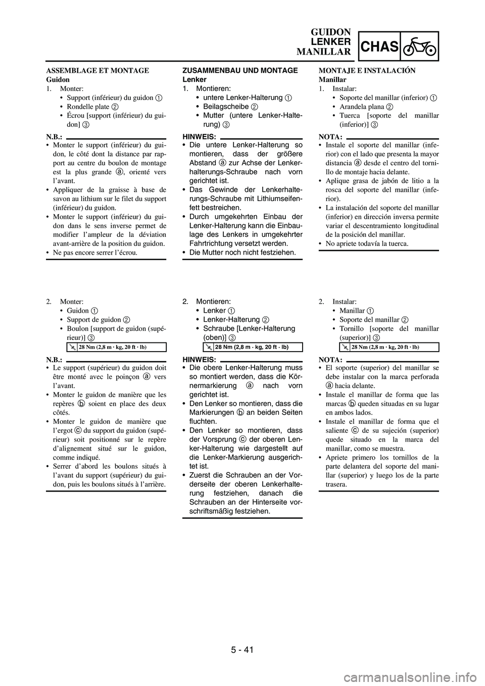YAMAHA WR 450F 2007 Owners Manual 5 - 41
CHAS
ZUSAMMENBAU UND MONTAGE
Lenker
1. Montieren:
untere Lenker-Halterung
1
Beilagscheibe
2
Mutter (untere Lenker-Halte-
rung)
3
HINWEIS:
Die untere Lenker-Halterung so
montieren, das YAMAHA WR 450F 2007 Owners Manual 5 - 41
CHAS
ZUSAMMENBAU UND MONTAGE
Lenker
1. Montieren:
untere Lenker-Halterung
1
Beilagscheibe
2
Mutter (untere Lenker-Halte-
rung)
3
HINWEIS:
Die untere Lenker-Halterung so
montieren, das