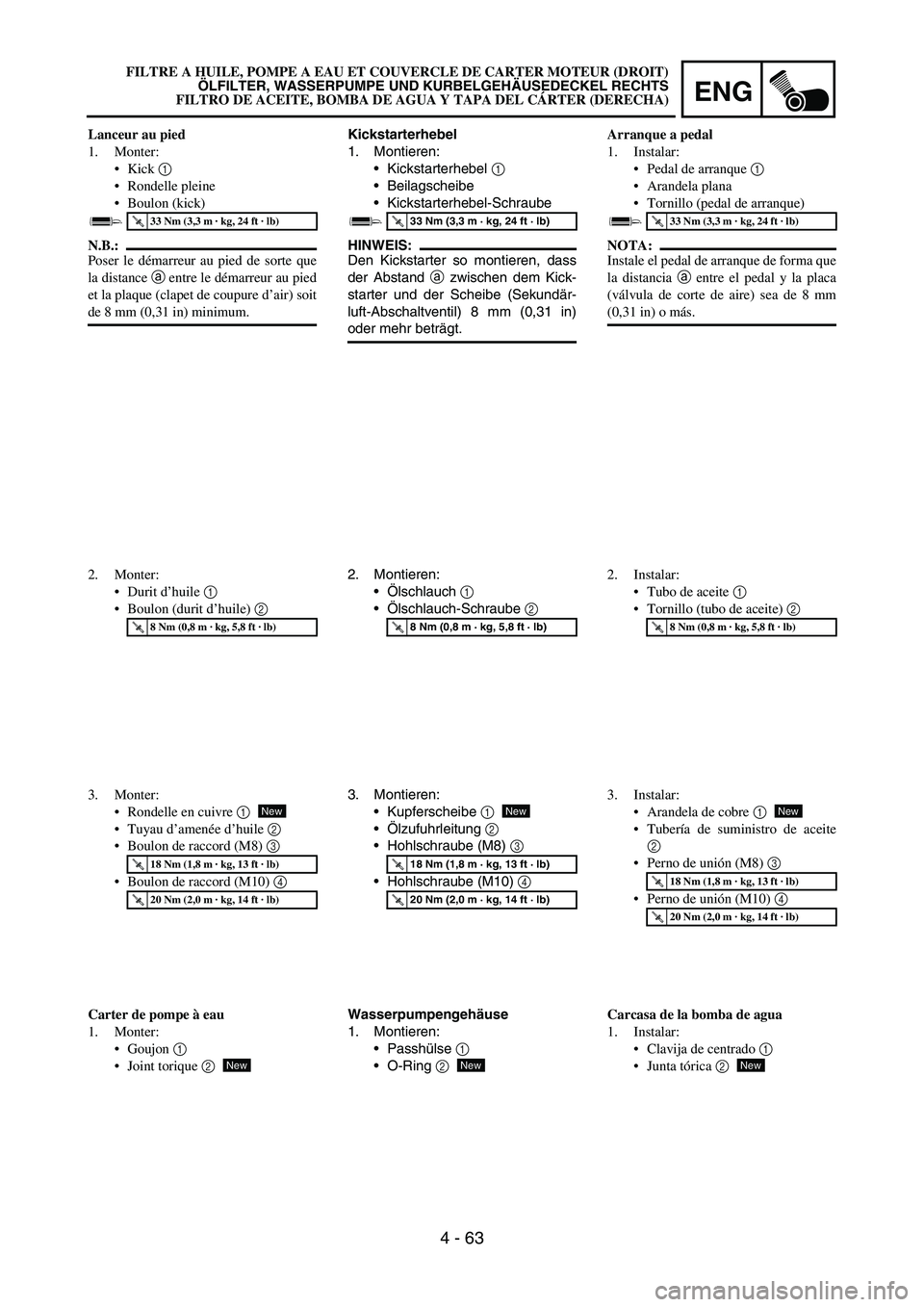 YAMAHA WR 450F 2006 Owners Manual ENG
4 - 63
Kickstarterhebel
1. Montieren:
Kickstarterhebel
1
Beilagscheibe
Kickstarterhebel-Schraube
HINWEIS:
Den Kickstarter so montieren, dass
der Abstand
a zwischen dem Kick-
starter und der YAMAHA WR 450F 2006 Owners Manual ENG
4 - 63
Kickstarterhebel
1. Montieren:
Kickstarterhebel
1
Beilagscheibe
Kickstarterhebel-Schraube
HINWEIS:
Den Kickstarter so montieren, dass
der Abstand
a zwischen dem Kick-
starter und der