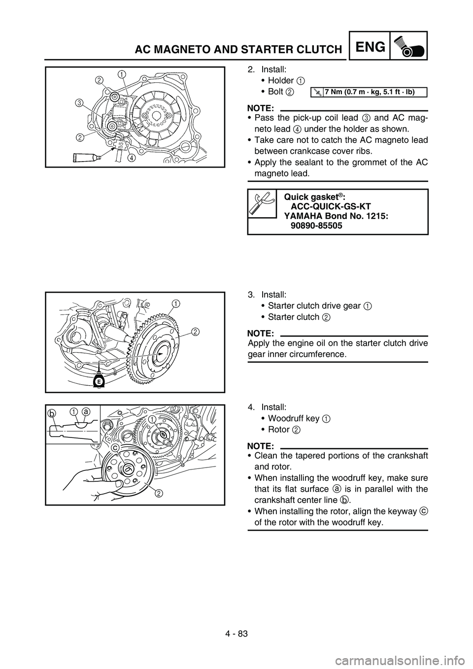 YAMAHA WR 450F 2006 Owners Manual 4 - 83
ENGAC MAGNETO AND STARTER CLUTCH
2. Install:
Holder 1
Bolt 2
NOTE:
Pass the pick-up coil lead 3 and AC mag-
neto lead 4 under the holder as shown.
Take care not to catch the AC magneto lea YAMAHA WR 450F 2006 Owners Manual 4 - 83
ENGAC MAGNETO AND STARTER CLUTCH
2. Install:
Holder 1
Bolt 2
NOTE:
Pass the pick-up coil lead 3 and AC mag-
neto lead 4 under the holder as shown.
Take care not to catch the AC magneto lea