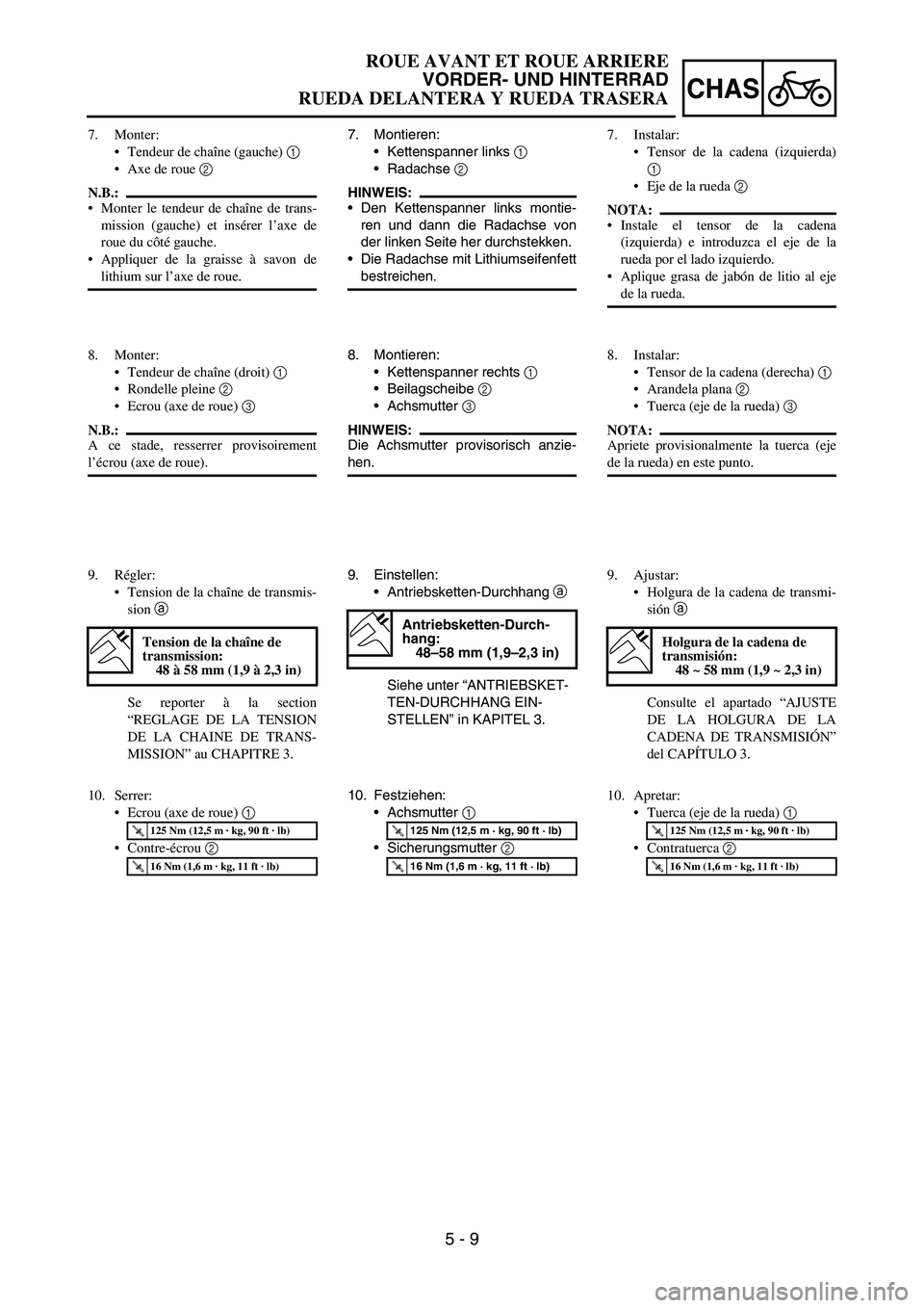 YAMAHA WR 450F 2006 Owners Manual 5 - 9
CHAS
7. Montieren:
Kettenspanner links
1
Radachse
2
HINWEIS:
Den Kettenspanner links montie-
ren und dann die Radachse von
der linken Seite her durchstekken.
Die Radachse mit Lithiumseif YAMAHA WR 450F 2006 Owners Manual 5 - 9
CHAS
7. Montieren:
Kettenspanner links
1
Radachse
2
HINWEIS:
Den Kettenspanner links montie-
ren und dann die Radachse von
der linken Seite her durchstekken.
Die Radachse mit Lithiumseif