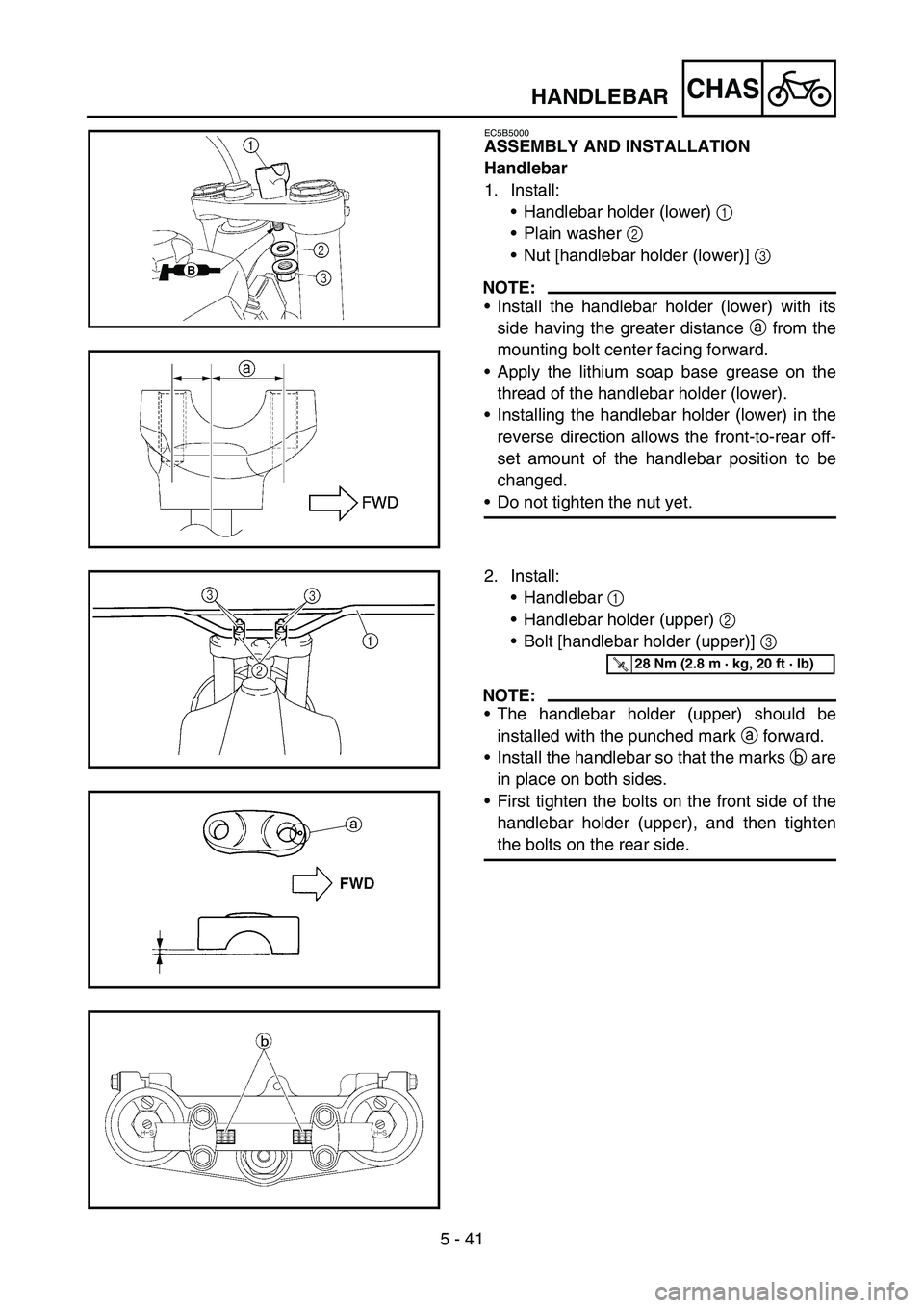 YAMAHA WR 450F 2006  Owners Manual 5 - 41
CHASHANDLEBAR
EC5B5000
ASSEMBLY AND INSTALLATION
Handlebar
1. Install:
Handlebar holder (lower) 1 
Plain washer 2 
Nut [handlebar holder (lower)] 3 
NOTE:
Install the handlebar holder (lowe