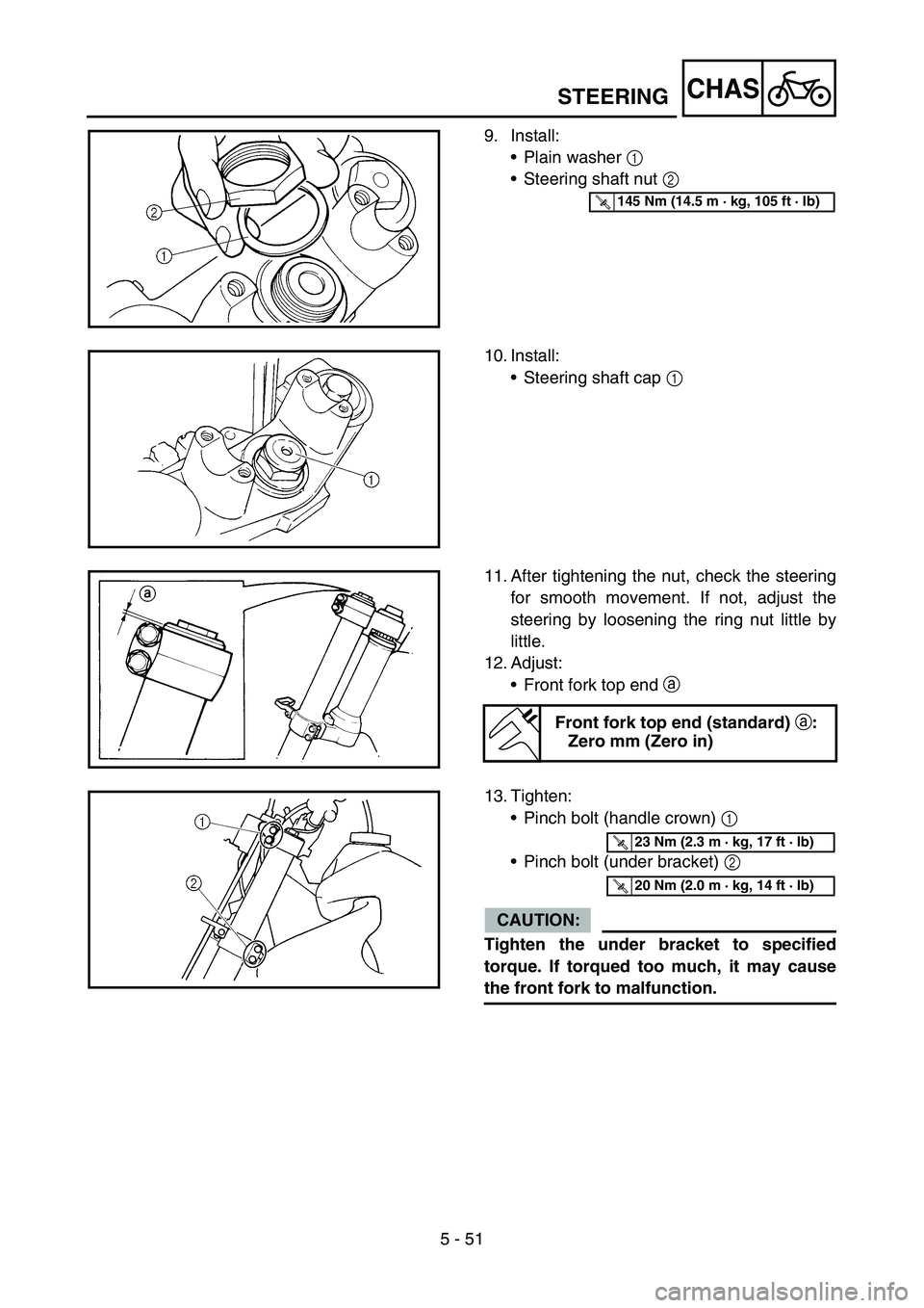 YAMAHA WR 450F 2006 Service Manual 5 - 51
CHASSTEERING
9. Install:
•Plain washer 1
•Steering shaft nut 2
T R..145 Nm (14.5 m · kg, 105 ft · lb)
10. Install:
•Steering shaft cap 1
11. After tightening the nut, check the steer YAMAHA WR 450F 2006 Service Manual 5 - 51
CHASSTEERING
9. Install:
•Plain washer 1
•Steering shaft nut 2
T R..145 Nm (14.5 m · kg, 105 ft · lb)
10. Install:
•Steering shaft cap 1
11. After tightening the nut, check the steer