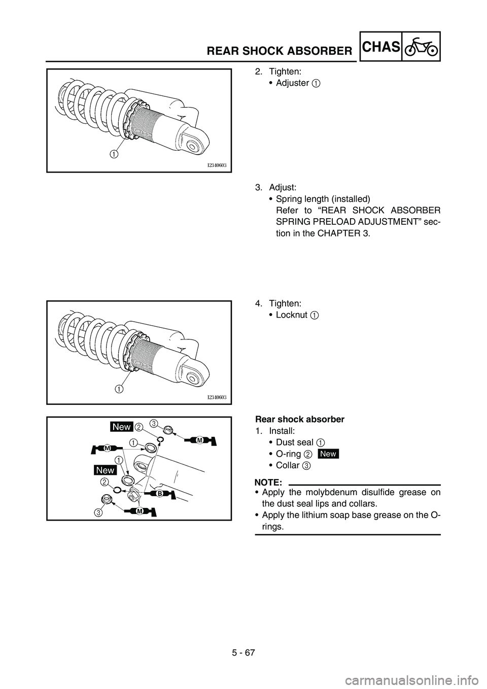 YAMAHA WR 450F 2006 Owners Manual 5 - 67
CHASREAR SHOCK ABSORBER
2. Tighten:
•Adjuster 1
3. Adjust:
•Spring length (installed)
Refer to “REAR SHOCK ABSORBER
SPRING PRELOAD ADJUSTMENT” sec-
tion in the CHAPTER 3.
4. Tighten:
YAMAHA WR 450F 2006 Owners Manual 5 - 67
CHASREAR SHOCK ABSORBER
2. Tighten:
•Adjuster 1
3. Adjust:
•Spring length (installed)
Refer to “REAR SHOCK ABSORBER
SPRING PRELOAD ADJUSTMENT” sec-
tion in the CHAPTER 3.
4. Tighten: