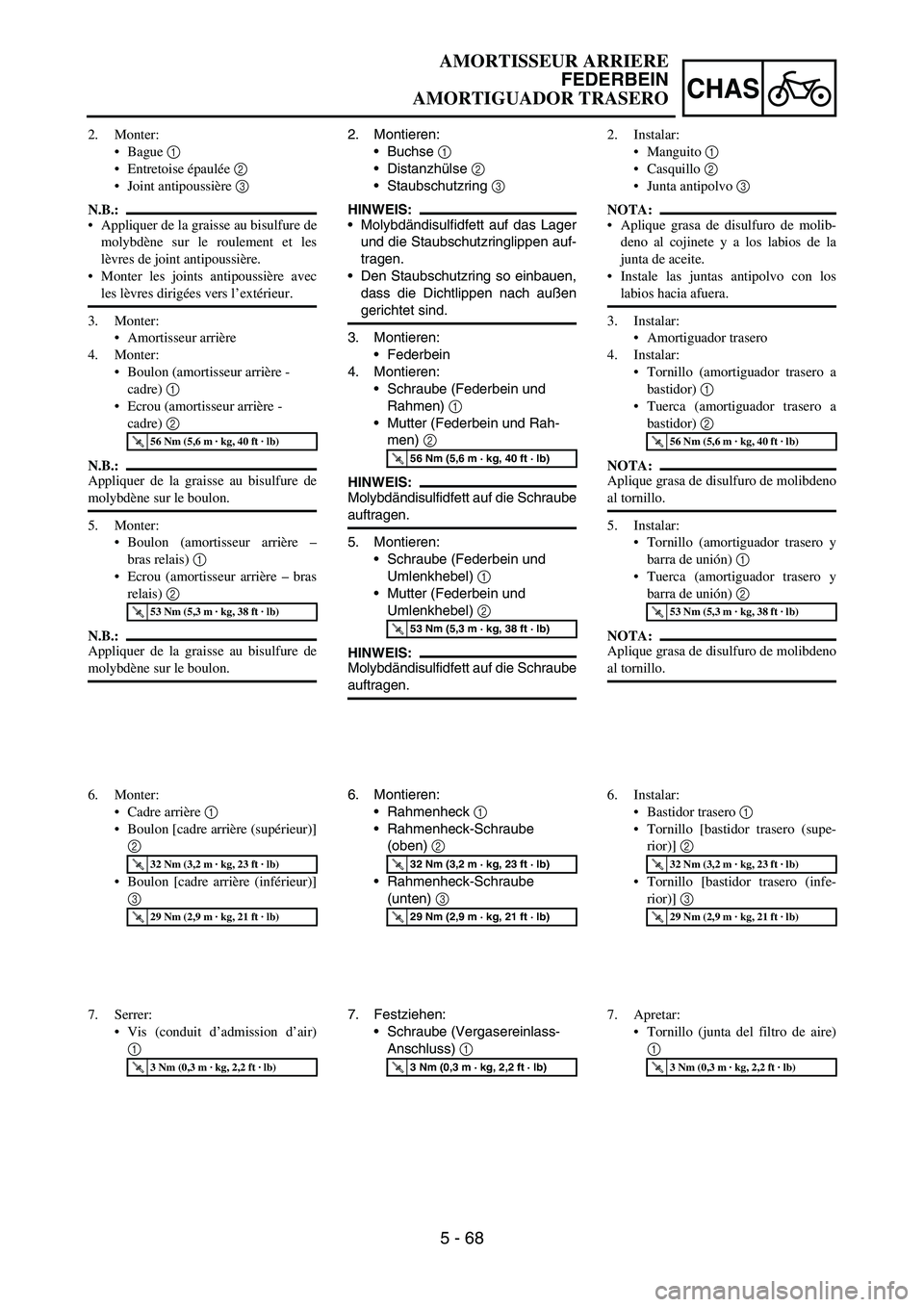 YAMAHA WR 450F 2006 Owners Manual 5 - 68
CHAS
2. Montieren:
Buchse
1
Distanzhülse
2
Staubschutzring
3
HINWEIS:
Molybdändisulfidfett auf das Lager
und die Staubschutzringlippen auf-
tragen.
Den Staubschutzring so einbauen, YAMAHA WR 450F 2006 Owners Manual 5 - 68
CHAS
2. Montieren:
Buchse
1
Distanzhülse
2
Staubschutzring
3
HINWEIS:
Molybdändisulfidfett auf das Lager
und die Staubschutzringlippen auf-
tragen.
Den Staubschutzring so einbauen,