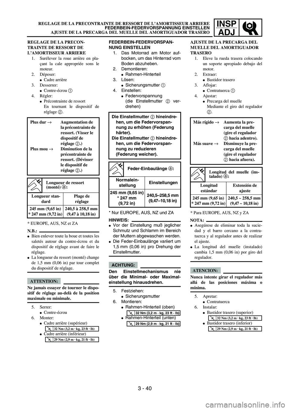 YAMAHA WR 450F 2004  Owners Manual INSP
ADJREGLAGE DE LA PRECONTRAINTE DE RESSORT DE L’AMORTISSEUR ARRIERE
FEDERBEIN-FEDERVORSPANNUNG EINSTELLEN
AJUSTE DE LA PRECARGA DEL MUELLE DEL AMORTIGUADOR TRASERO
FEDERBEIN-FEDERVORSPAN-
NUNG E