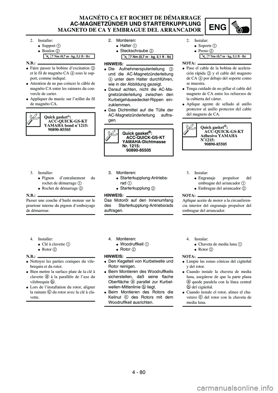 YAMAHA WR 450F 2004  Owners Manual ENG
4 - 80
MAGNÉTO CA ET ROCHET DE DÉMARRAGE
AC-MAGNETZÜNDER UND STARTERKUPPLUNG
MAGNETO DE CA Y EMBRAGUE DEL ARRANCADOR
2. Montieren:
Halter 1 
Steckschraube 2 
HINWEIS:
Die Aufnehmerspulenleit