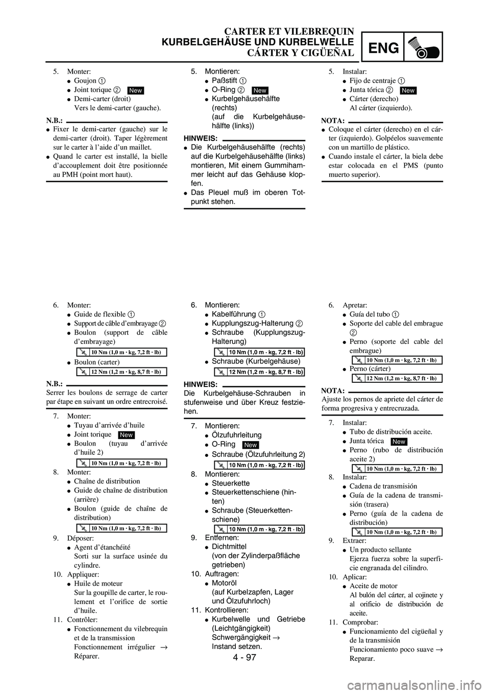 YAMAHA WR 450F 2004  Owners Manual ENG
4 - 97
5. Montieren:
Paßstift 1 
O-Ring 2 
Kurbelgehäusehälfte
(rechts)
(auf die Kurbelgehäuse-
hälfte (links))
HINWEIS:
Die Kurbelgehäusehälfte (rechts)
auf die Kurbelgehäusehälfte (