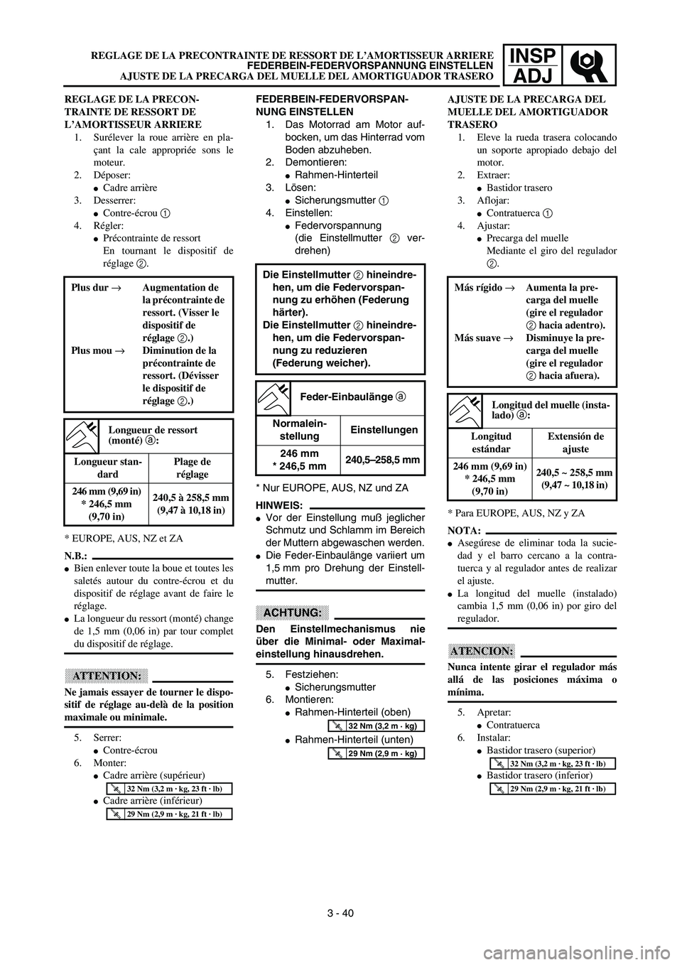 YAMAHA WR 450F 2003  Manuale de Empleo (in Spanish) INSP
ADJREGLAGE DE LA PRECONTRAINTE DE RESSORT DE L’AMORTISSEUR ARRIERE
FEDERBEIN-FEDERVORSPANNUNG EINSTELLEN
AJUSTE DE LA PRECARGA DEL MUELLE DEL AMORTIGUADOR TRASERO
FEDERBEIN-FEDERVORSPAN-
NUNG E
