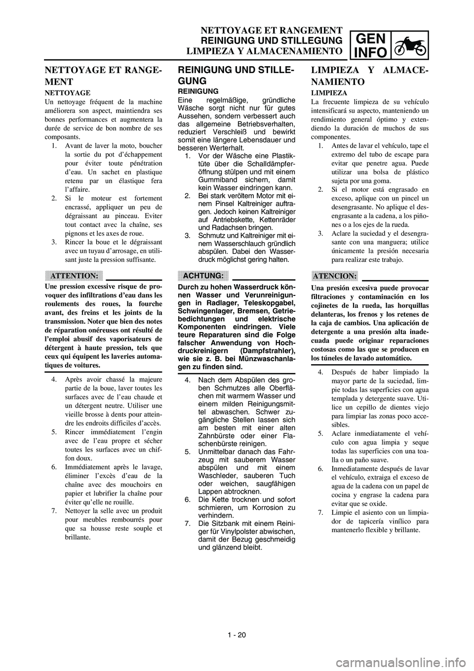 YAMAHA WR 450F 2003 Manuale de Empleo (in Spanish) GEN
INFO
NETTOYAGE ET RANGEMENT
REINIGUNG UND STILLEGUNG
LIMPIEZA Y ALMACENAMIENTO
REINIGUNG UND STILLE-
GUNG
REINIGUNG
Eine regelmäßige, gründliche
Wäsche sorgt nicht nur für gutes
Aussehen, so YAMAHA WR 450F 2003 Manuale de Empleo (in Spanish) GEN
INFO
NETTOYAGE ET RANGEMENT
REINIGUNG UND STILLEGUNG
LIMPIEZA Y ALMACENAMIENTO
REINIGUNG UND STILLE-
GUNG
REINIGUNG
Eine regelmäßige, gründliche
Wäsche sorgt nicht nur für gutes
Aussehen, so