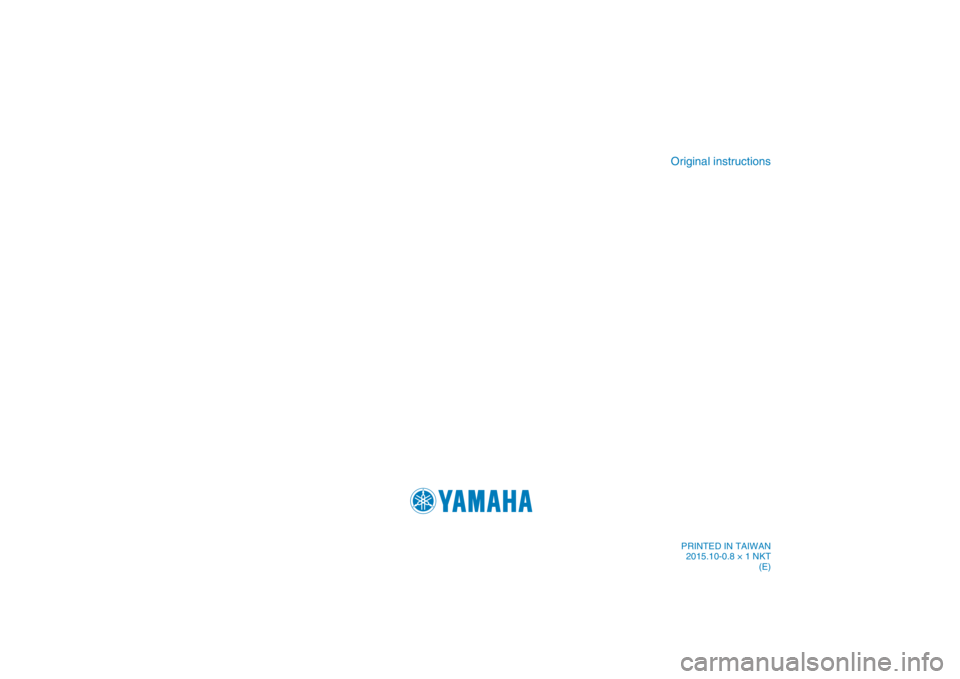 YAMAHA XENTER 125 2016 Manual Online PRINTED IN TAIWAN2015.10-0.8 × 1 NKT (E)Original instructions
���#��������&��@�$�P�W��J�O�E�E����
���#��������&��@�$�P�W��J�O�E�E���� ������������������