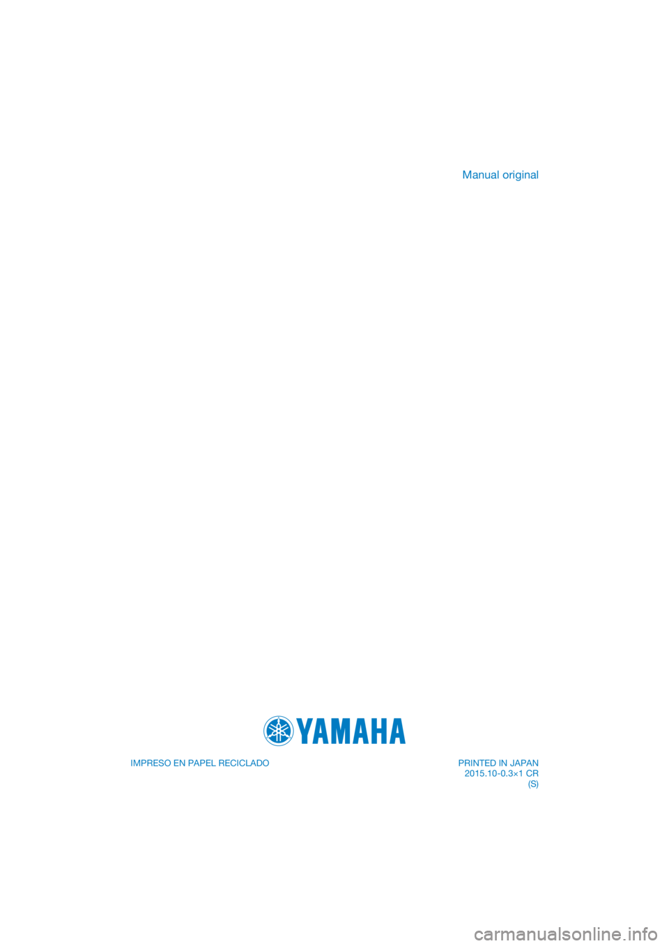 YAMAHA XJ6-N 2016 Manuale de Empleo (in Spanish) DIC183
IMPRESO EN PAPEL RECICLADO
Manual original
PRINTED IN JAPAN2015.10-0.3×1 CR (S) YAMAHA XJ6-N 2016 Manuale de Empleo (in Spanish) DIC183
IMPRESO EN PAPEL RECICLADO
Manual original
PRINTED IN JAPAN2015.10-0.3×1 CR (S)